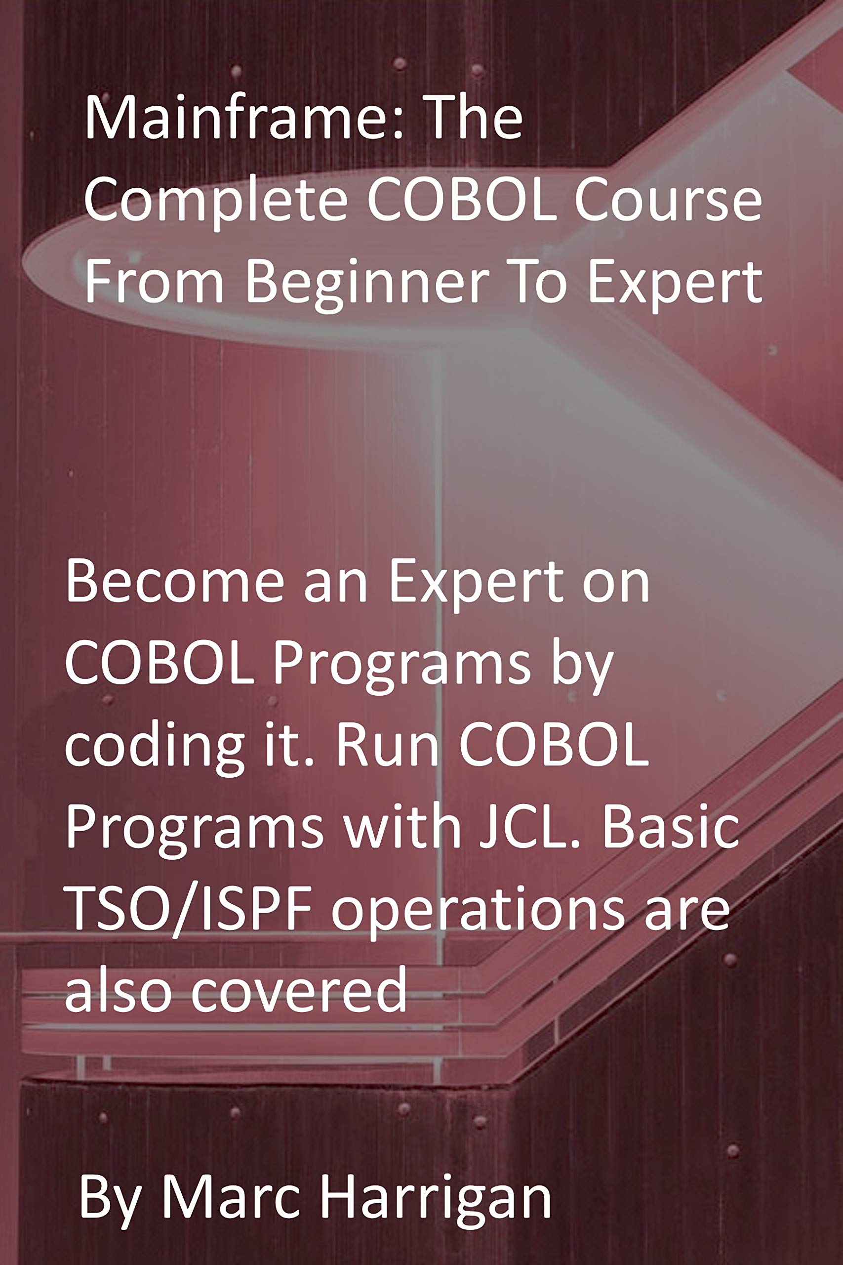 Mainframe The Complete COBOL Course From Beginner To Expert an