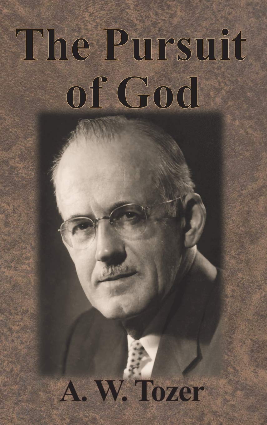 Tozer Books The Pursuit of God by A.W. Tozer | Goodreads