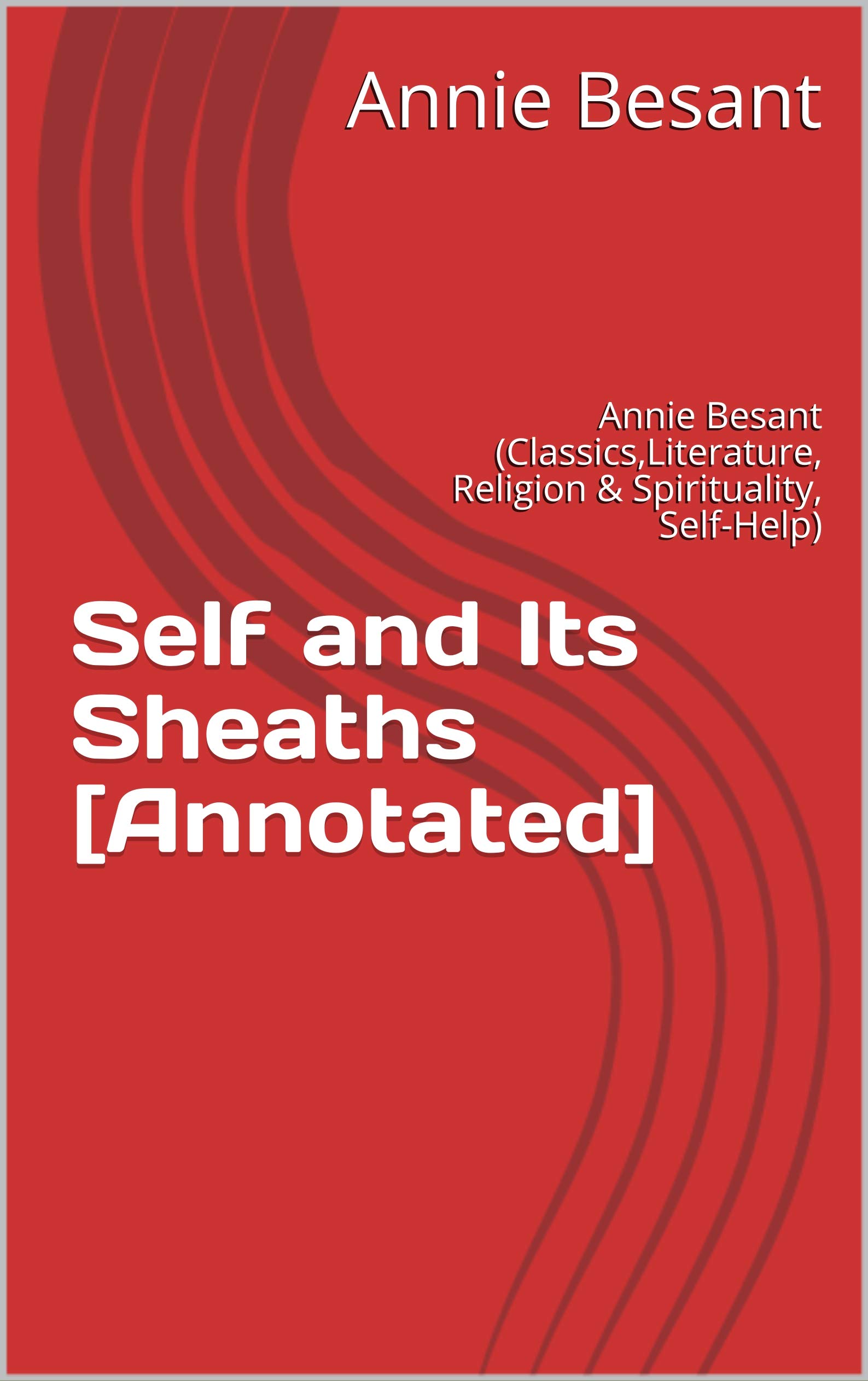 Self and Its Sheaths [Annotated] Annie Besant by Annie Besant Goodreads