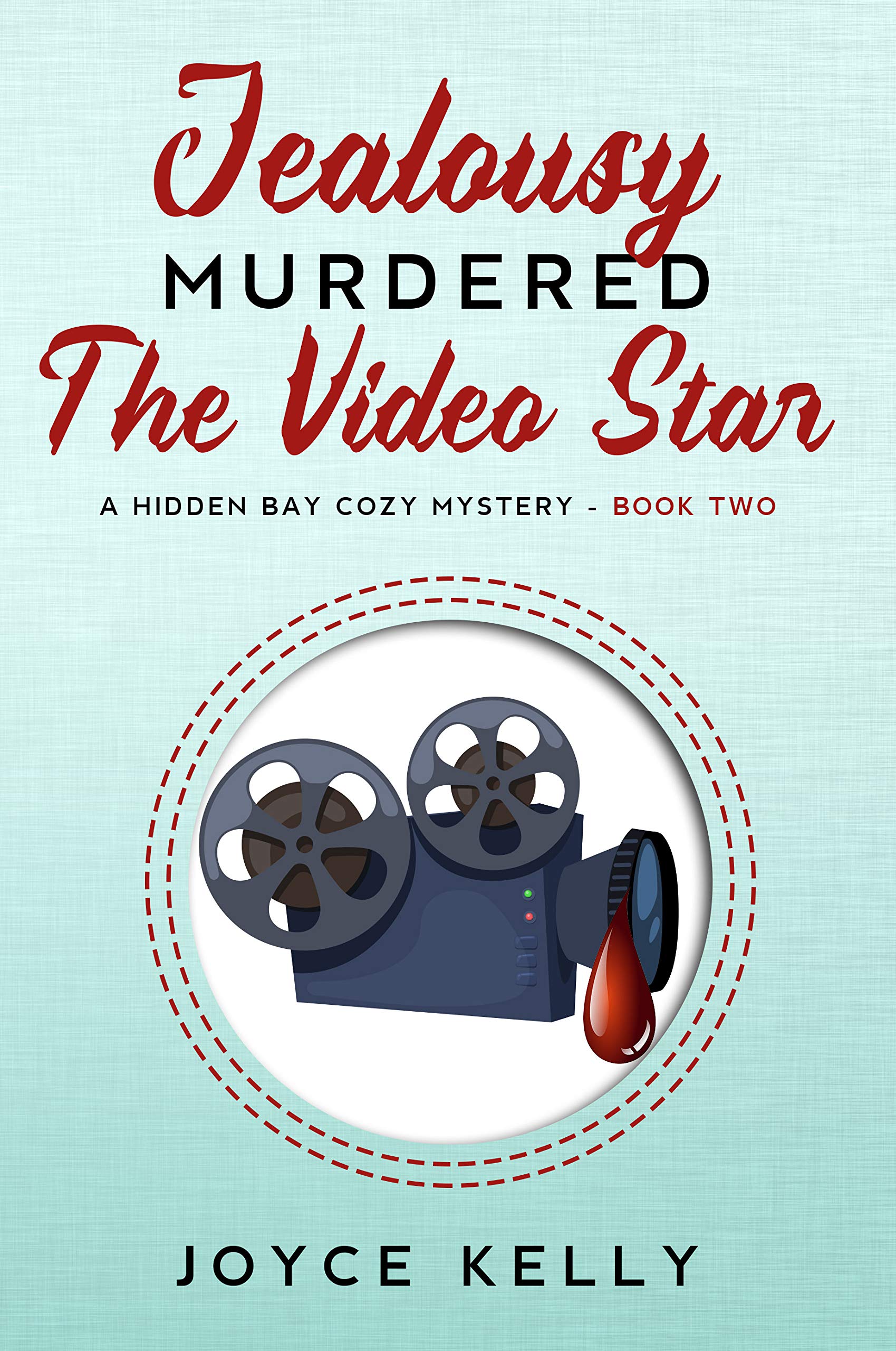 Jealousy Murdered the Video Star: A Hidden Bay Cozy Mystery Book 2