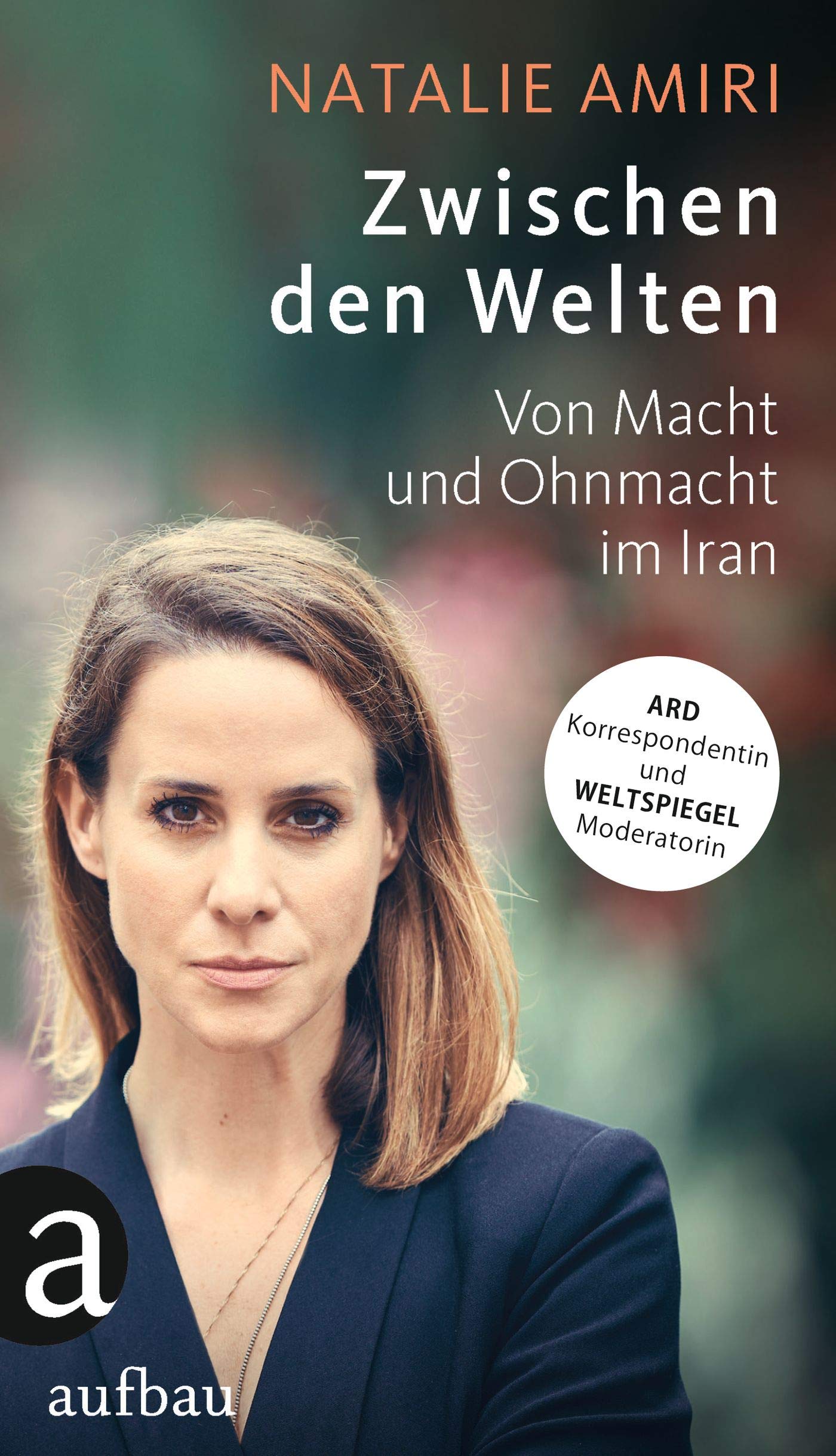 Zwischen den Welten: Von Macht und Ohnmacht im Iran