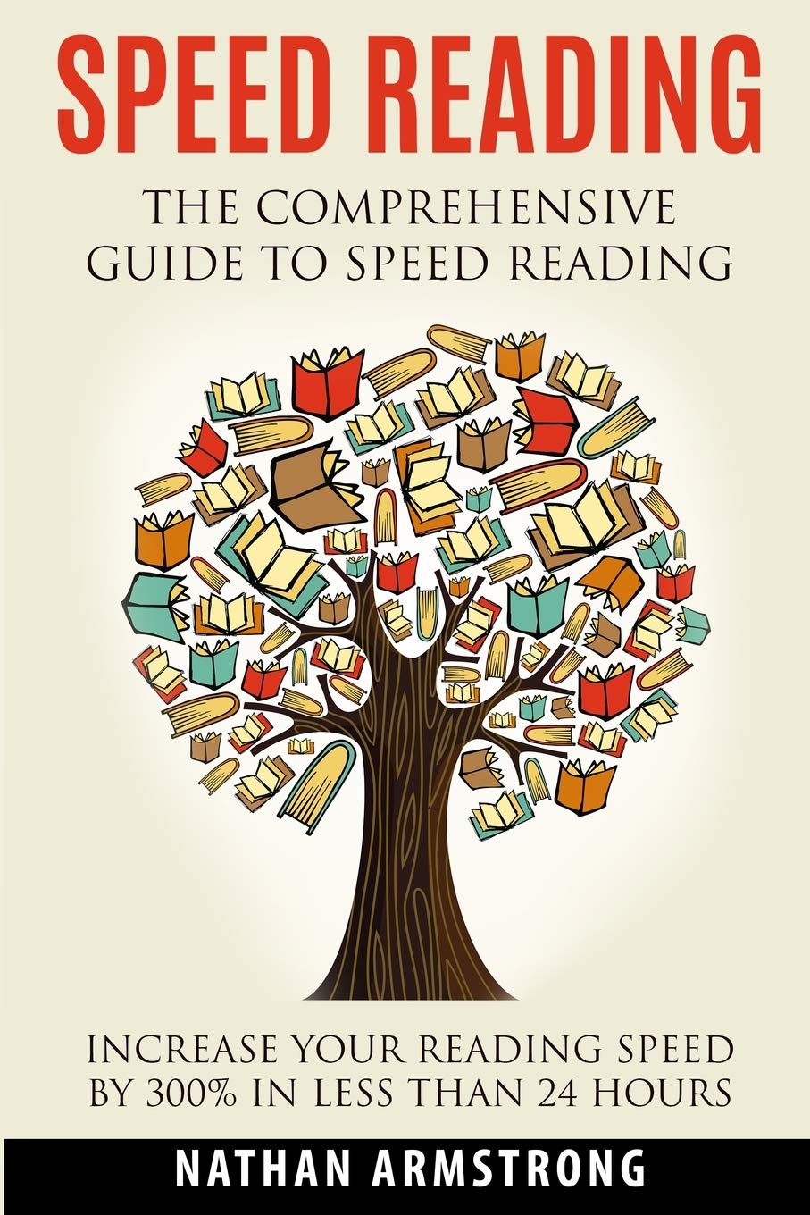 Speed Reading The Comprehensive Guide To Speedreading Increase Your