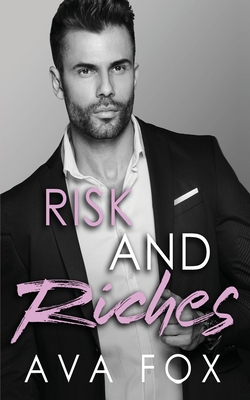 Risk and Riches (Dark Billionaire Romance) by Ava Fox | Goodreads