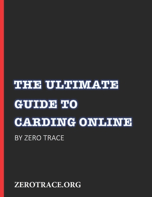 The Ultimate Guide To Carding Online: Educational Purposes Only by Zero ...