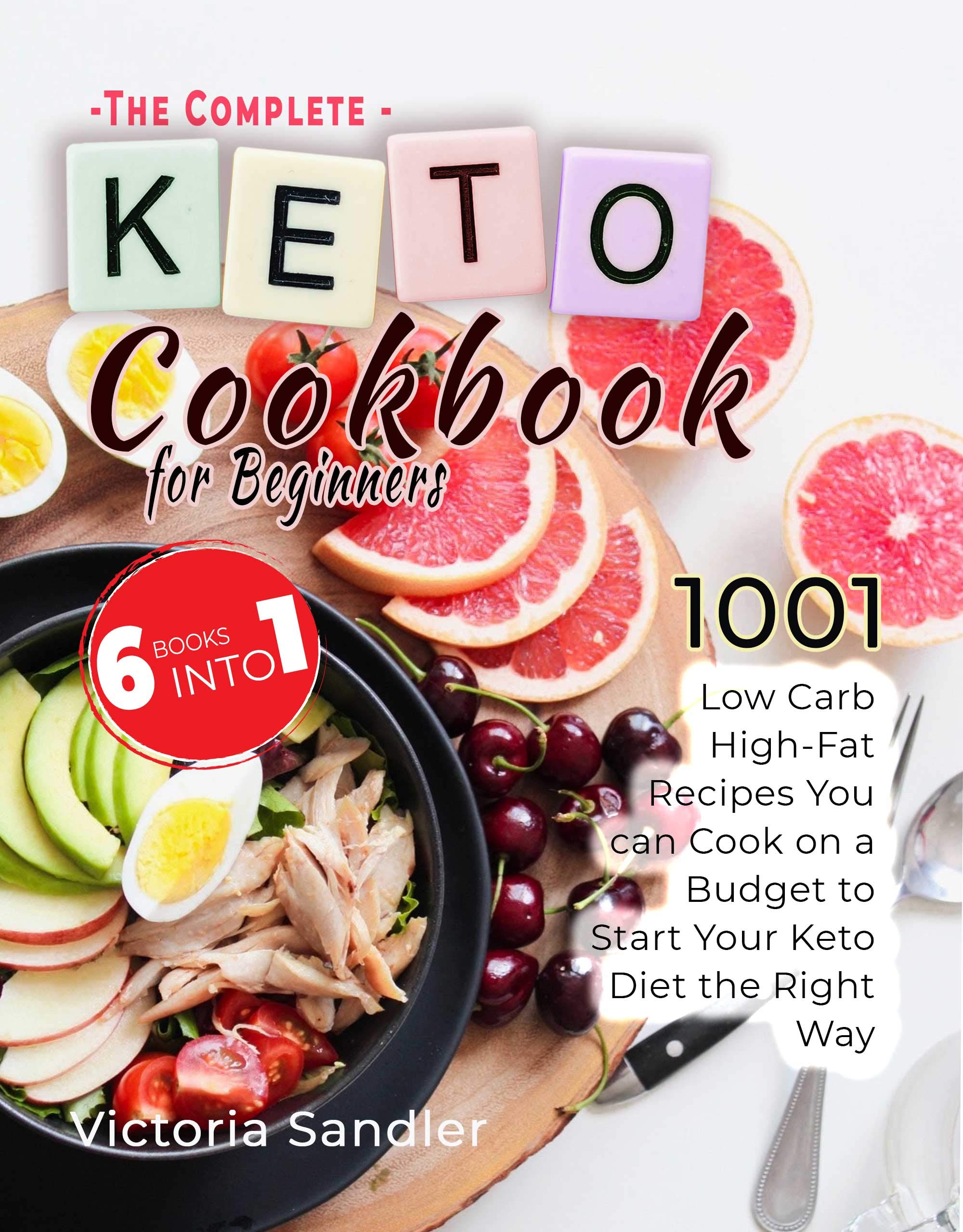 Keto Cookbook for Beginners - The Complete Guide: -6 Books Into 1- 1001