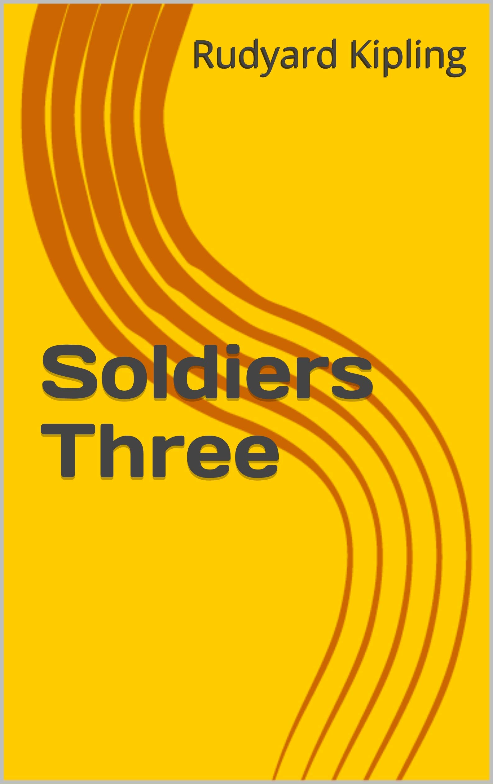 Soldiers Three by Rudyard Kipling Goodreads