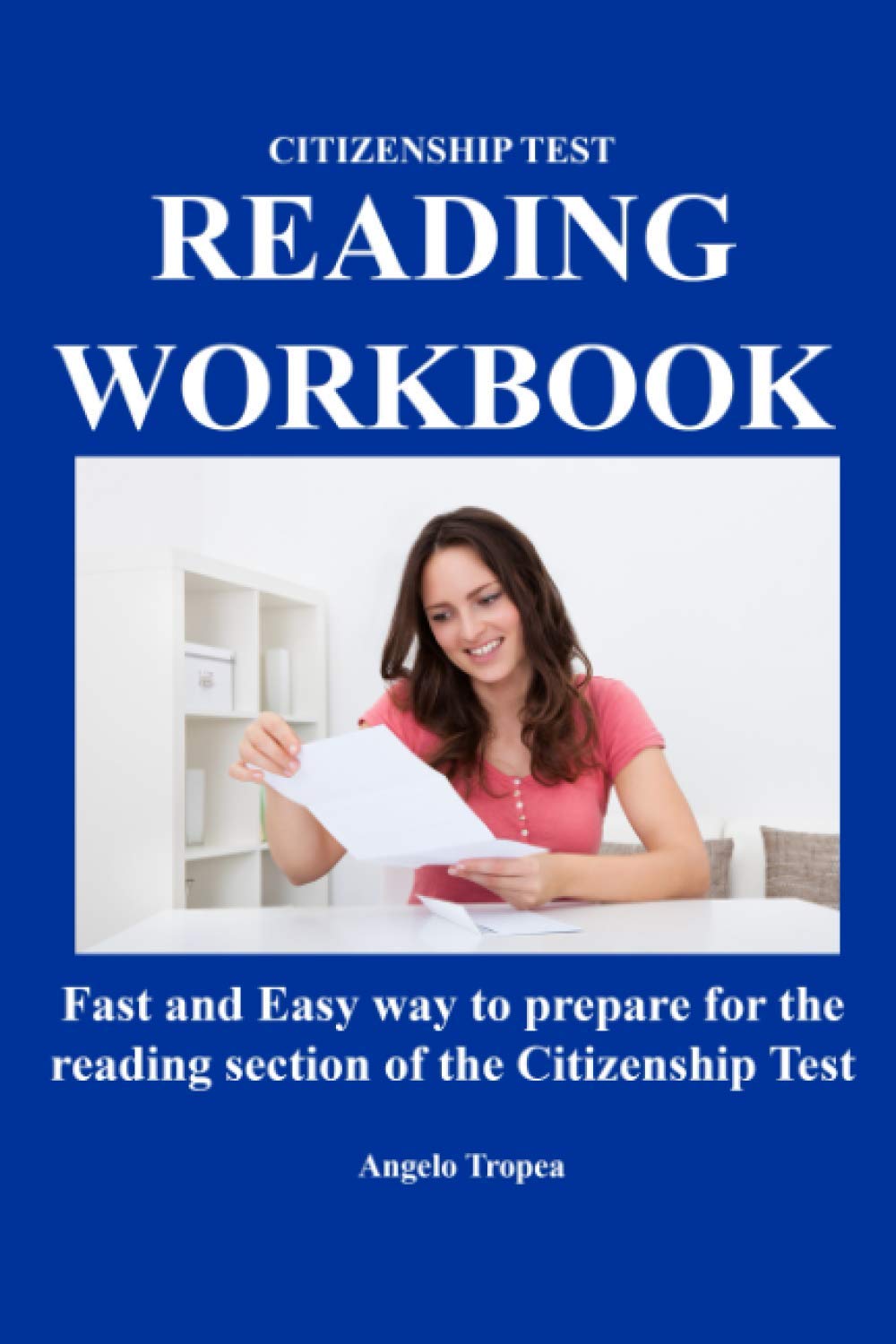 Citizenship Test Reading Workbook Fast and Easy way to prepare for the reading section of the