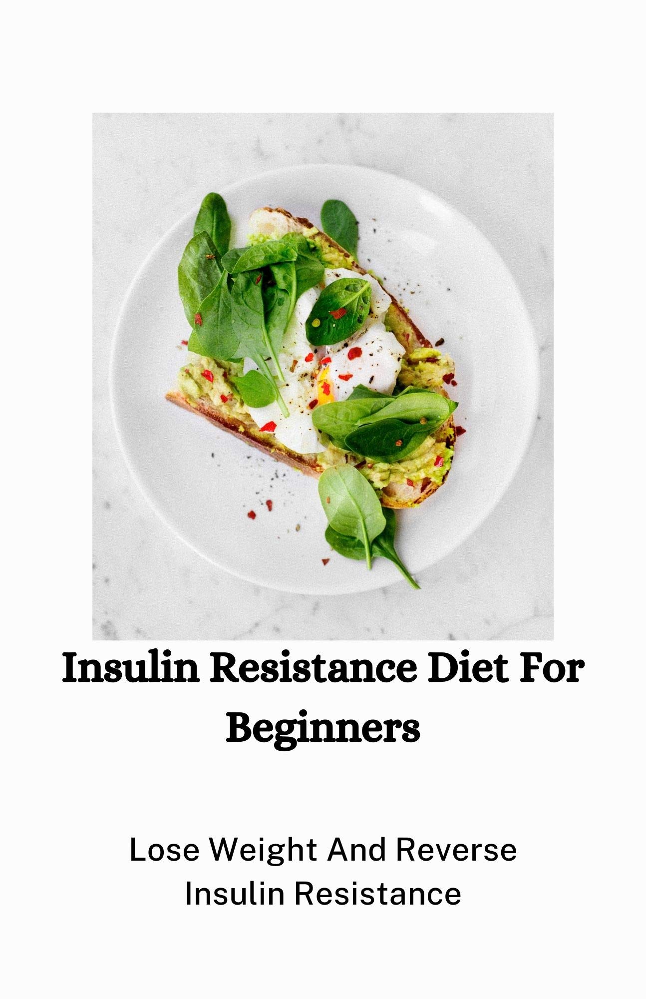 Insulin Resistance Diet For Beginners Lose Weight And Reverse Insulin