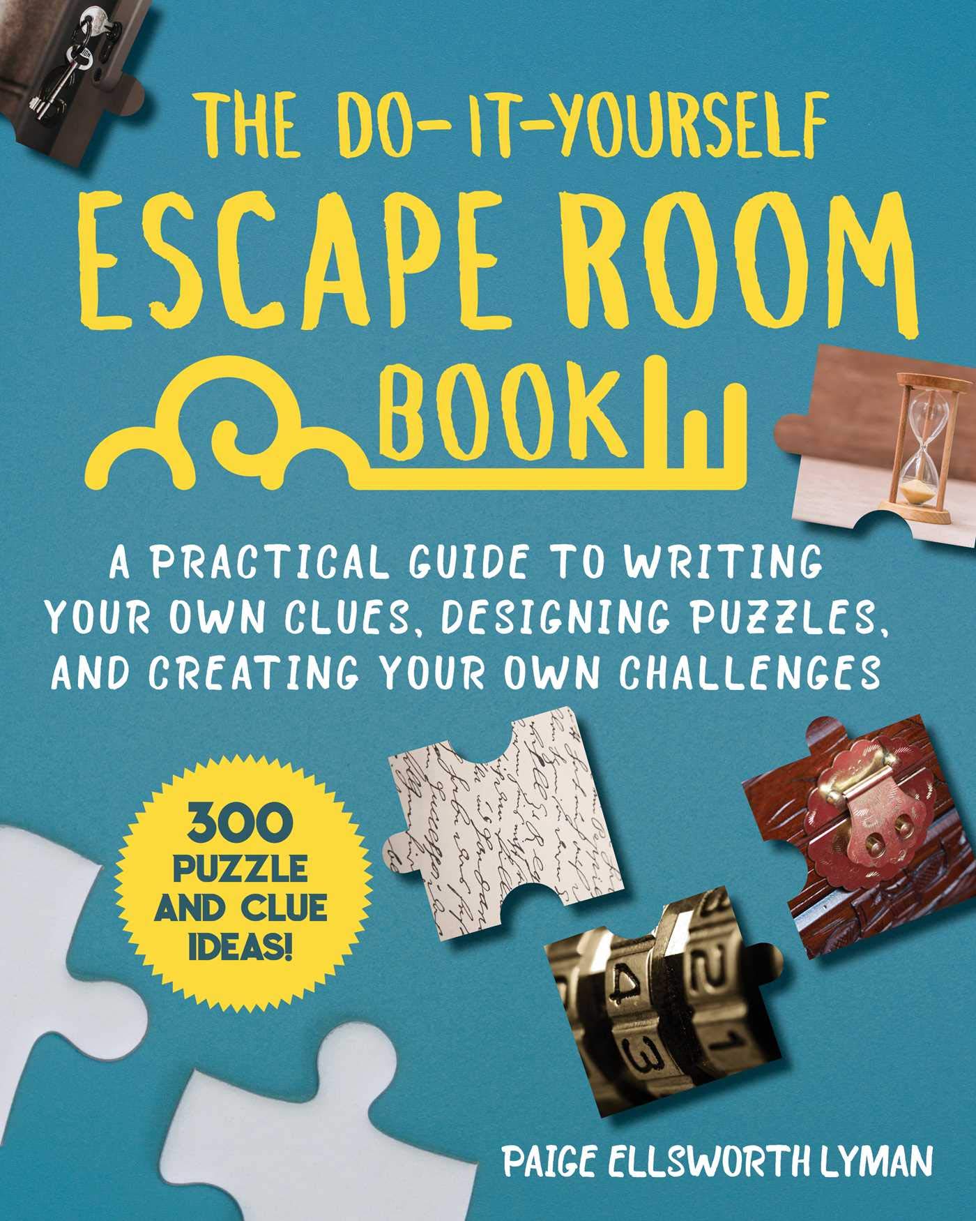 The DoItYourself Escape Room Book A Practical Guide to Writing Your