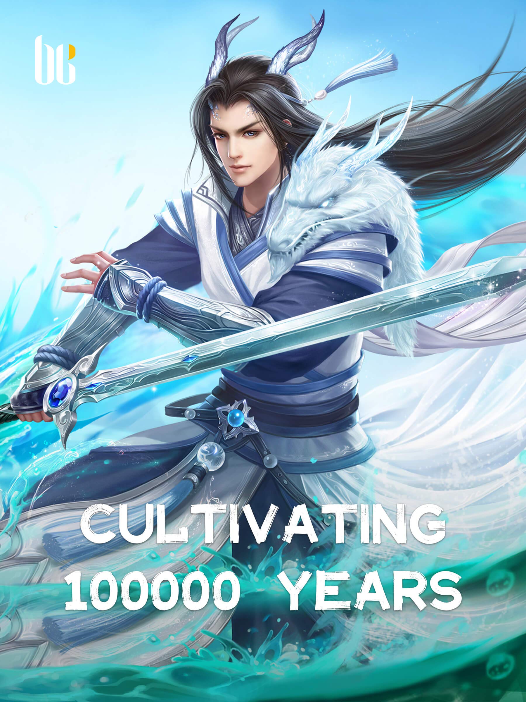 Cultivating 100000 Years ( Forbidden Leveling Up ) Litrpg Wuxia