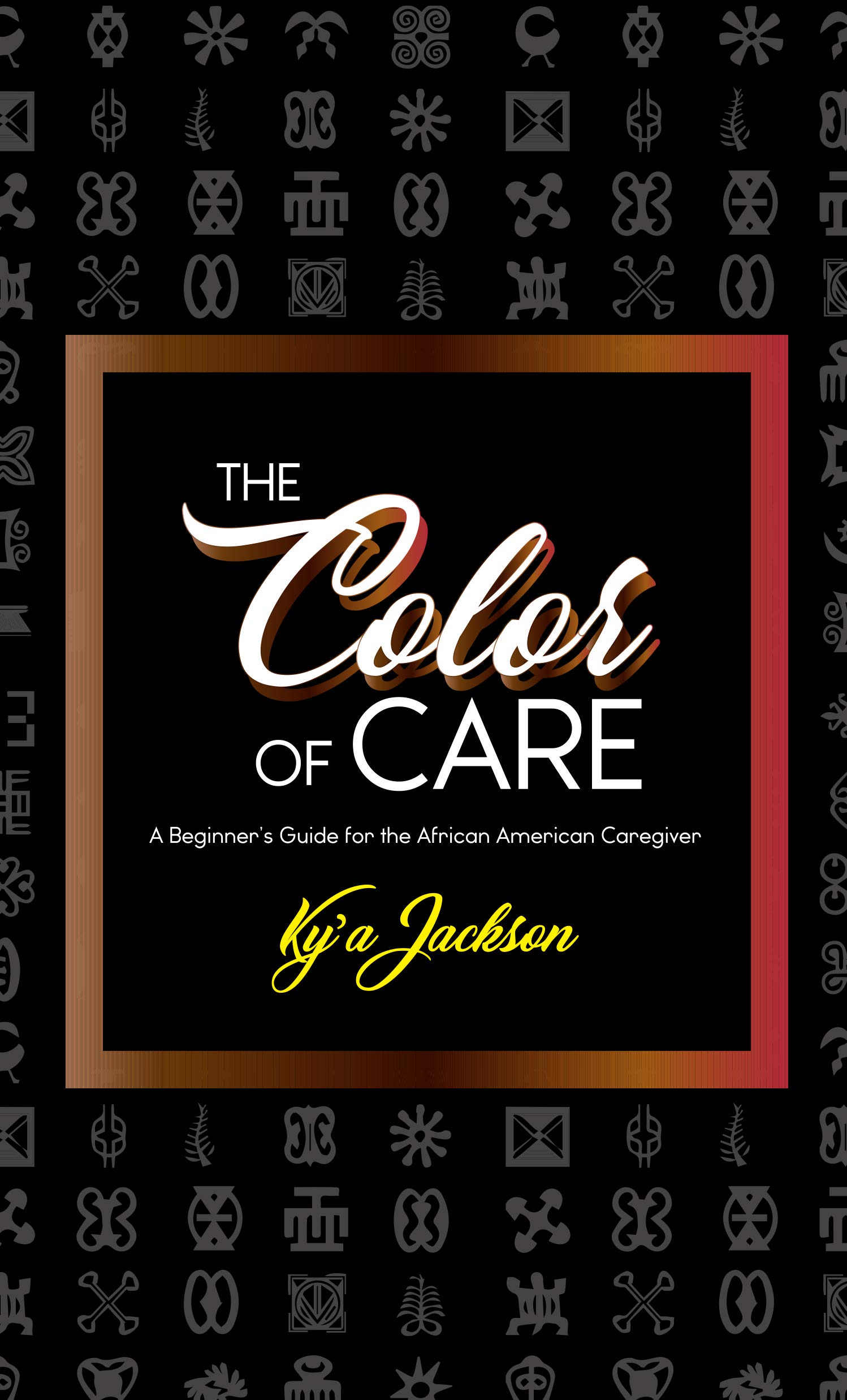The Color of Care A Beginner's Guide for the African American