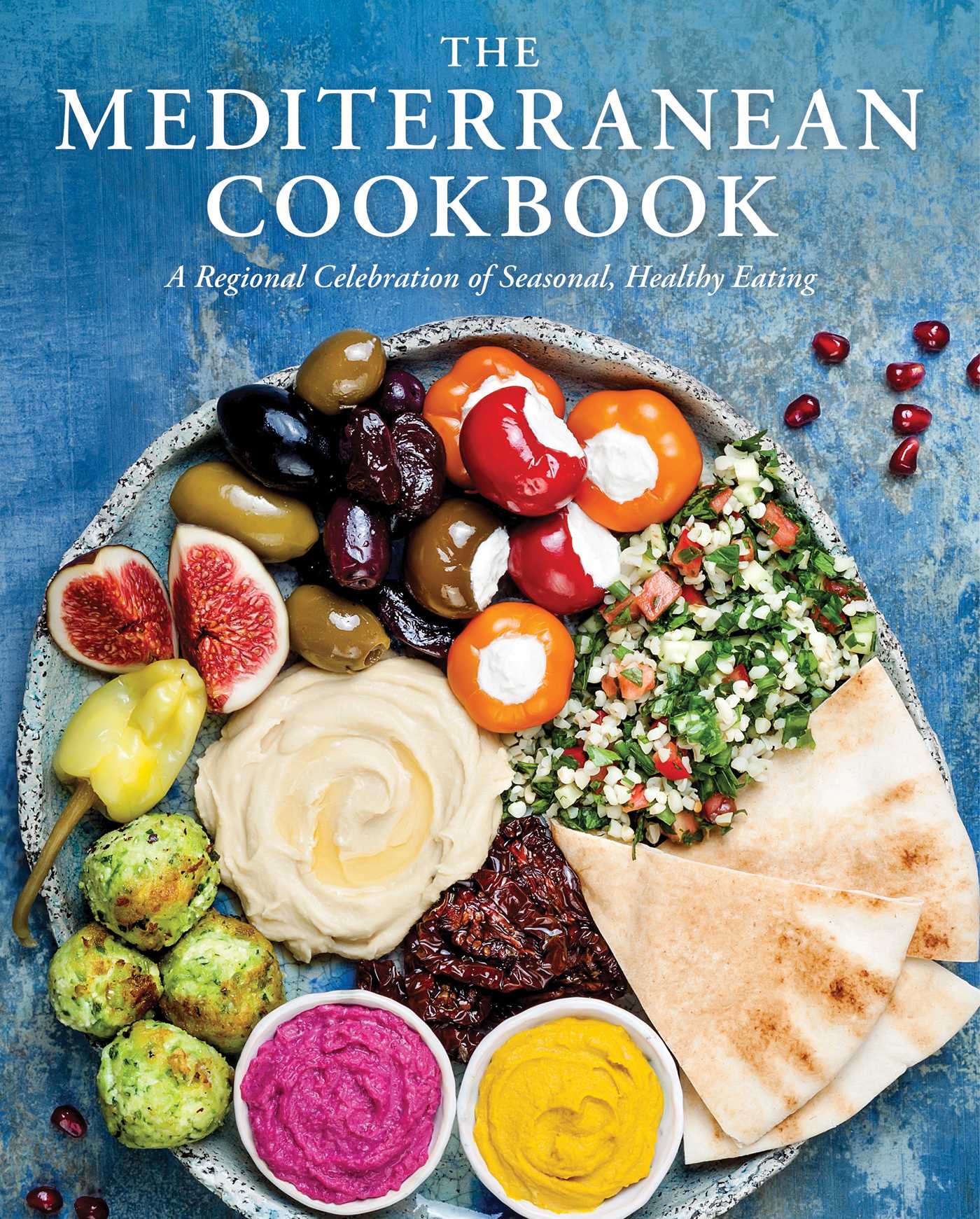 The Mediterranean Cookbook A Regional Celebration of Seasonal, Healthy