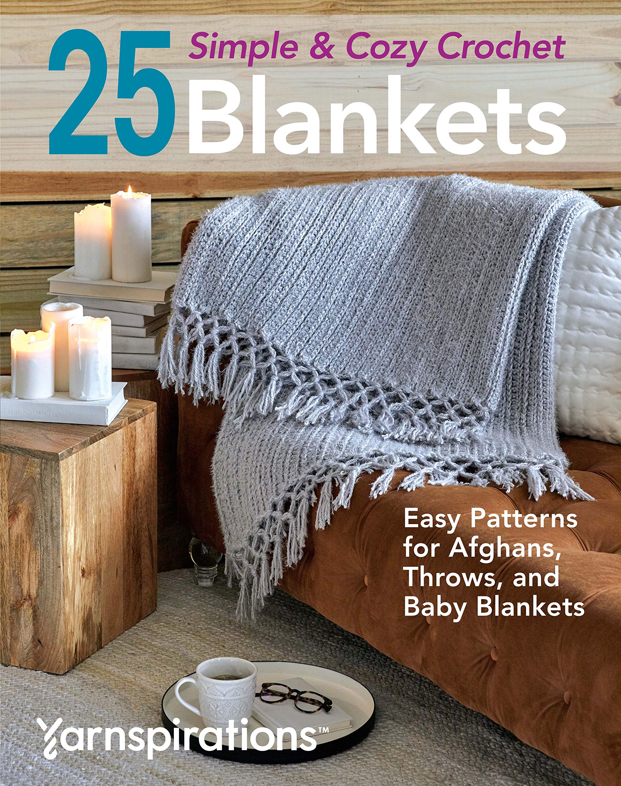 25 Simple & Cozy Crochet Blankets: Easy Patterns for Afghans, Throws, and Baby Blankets