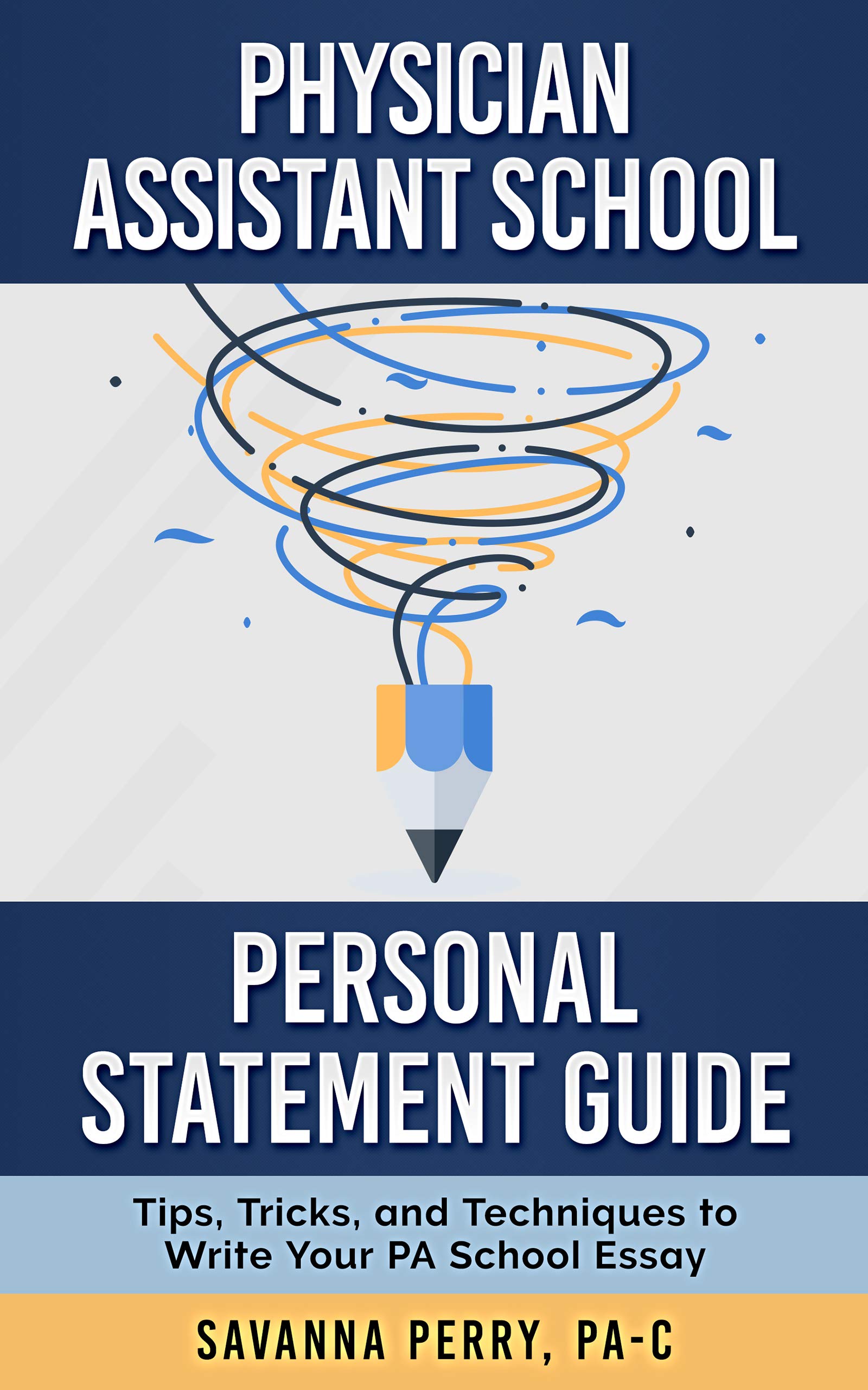 Physician Assistant School Personal Statement Guide Tips, Tricks, and