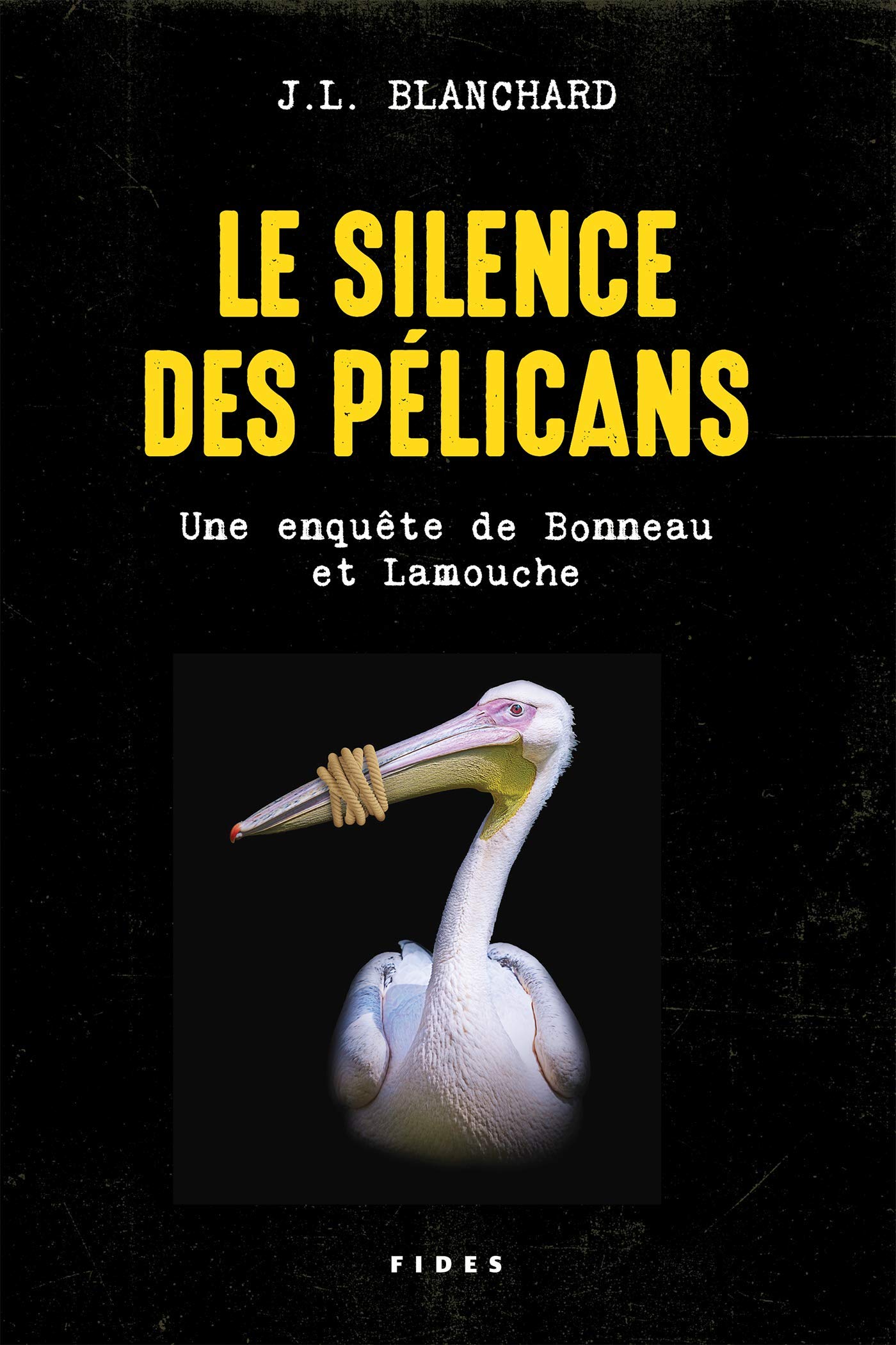 Le silence des pélicans: Une enquête de Bonneau et Lamouche