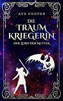 Die Traumkriegerin: Der Zorn der Mutter