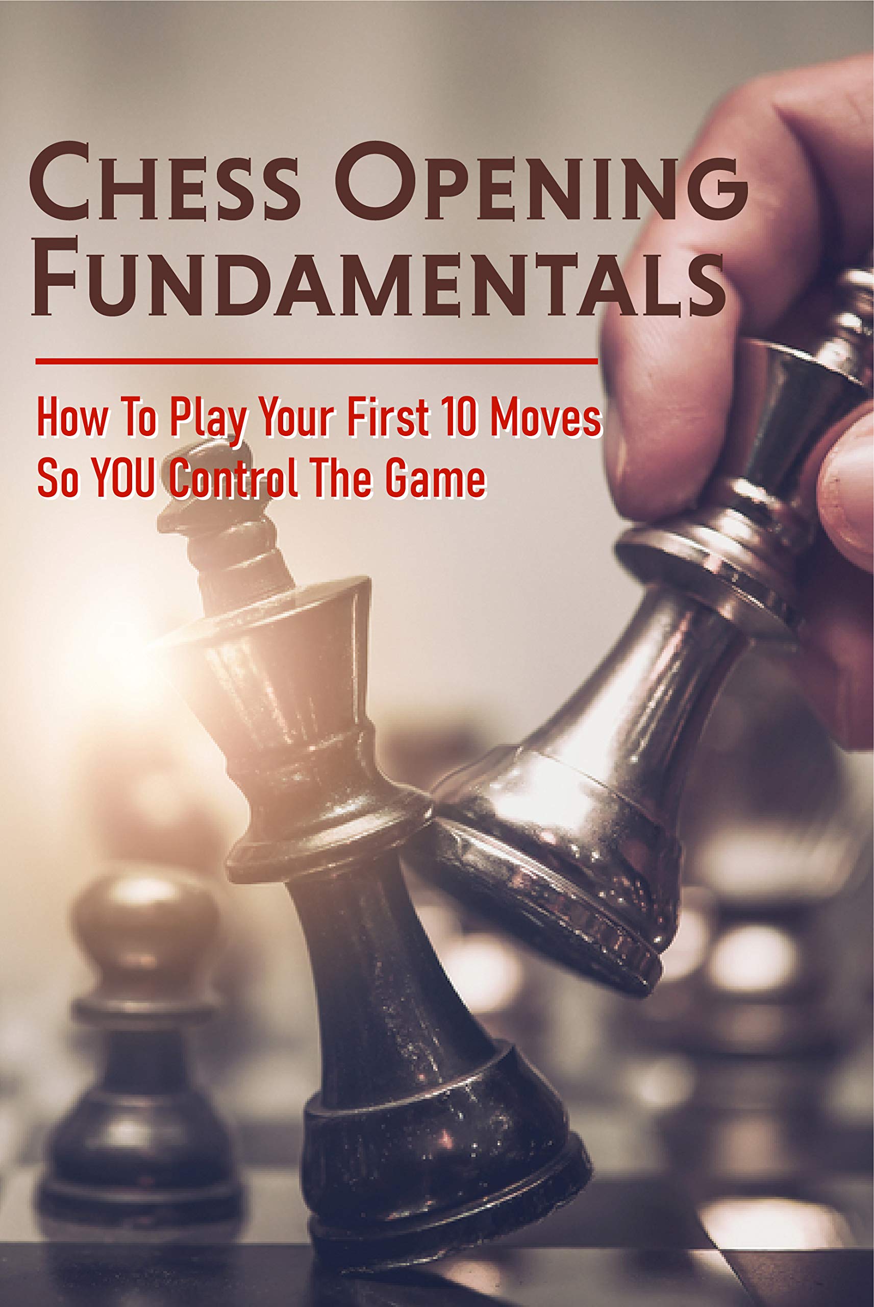 Chess Opening Fundamentals How To Play Your First 10 Moves So YOU