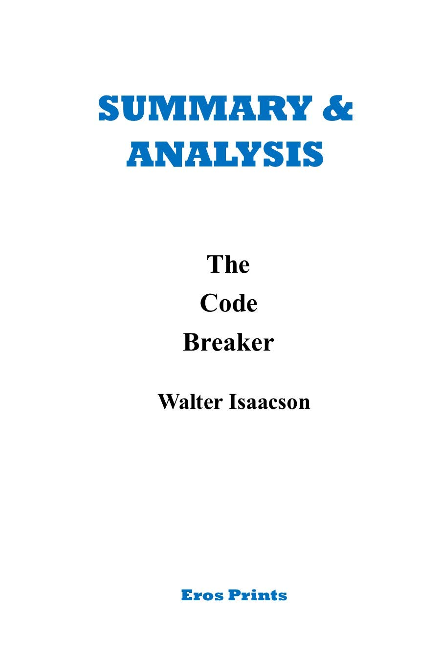 SUMMARY & ANALYSIS: THE CODE BREAKER By WALTER ISAACSON by Eros Prints ...