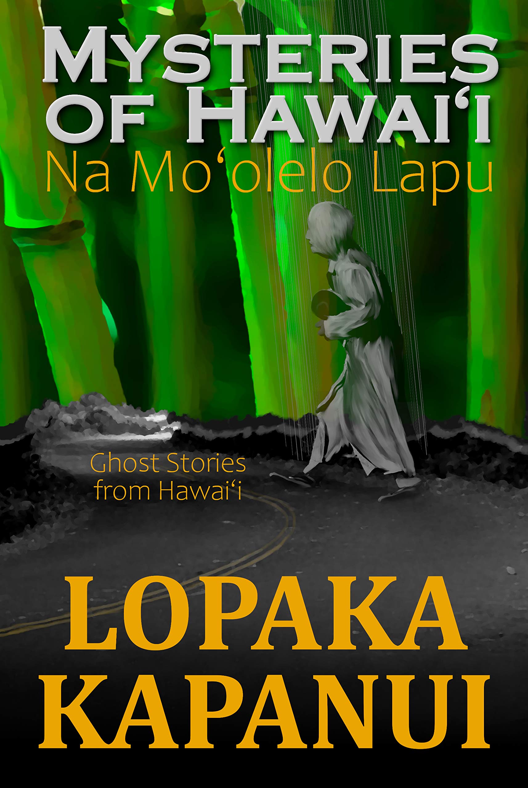 Mysteries of Hawai'i: Na Mo'olelo Lapu