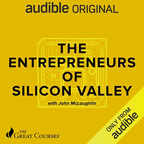 The Entrepreneurs of Silicon Valley