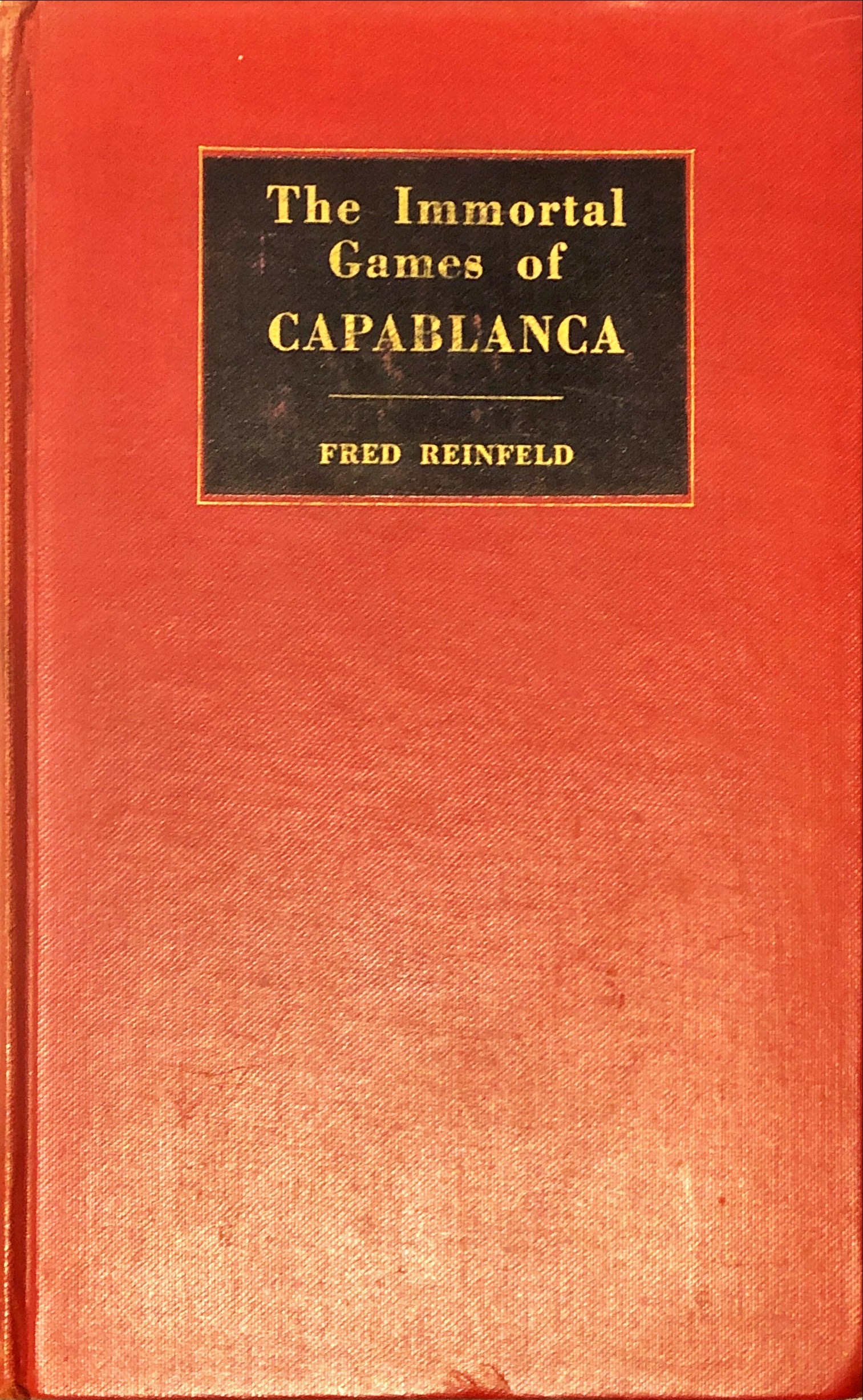 The Immortal Games of Capablanca by Fred Reinfeld | Goodreads