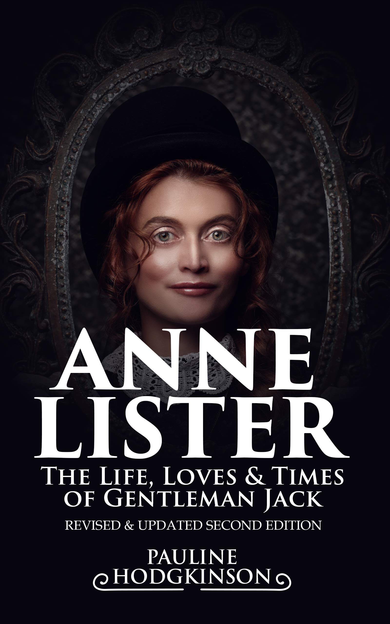 Anne Lister, The Life, Loves & Times of Gentleman Jack