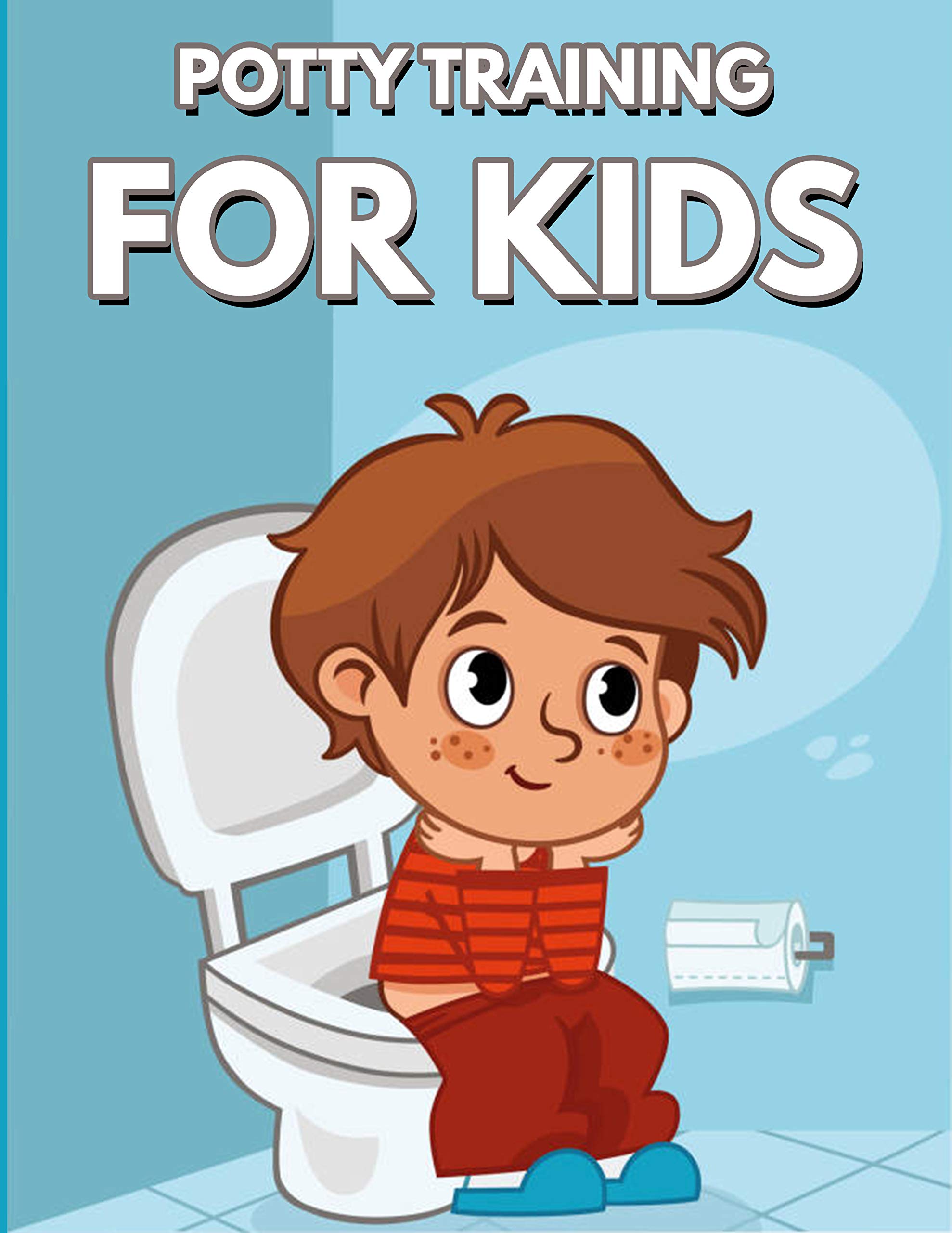 Potty Training for Kids A Potty Training Book for your Children by Julie Harris Goodreads