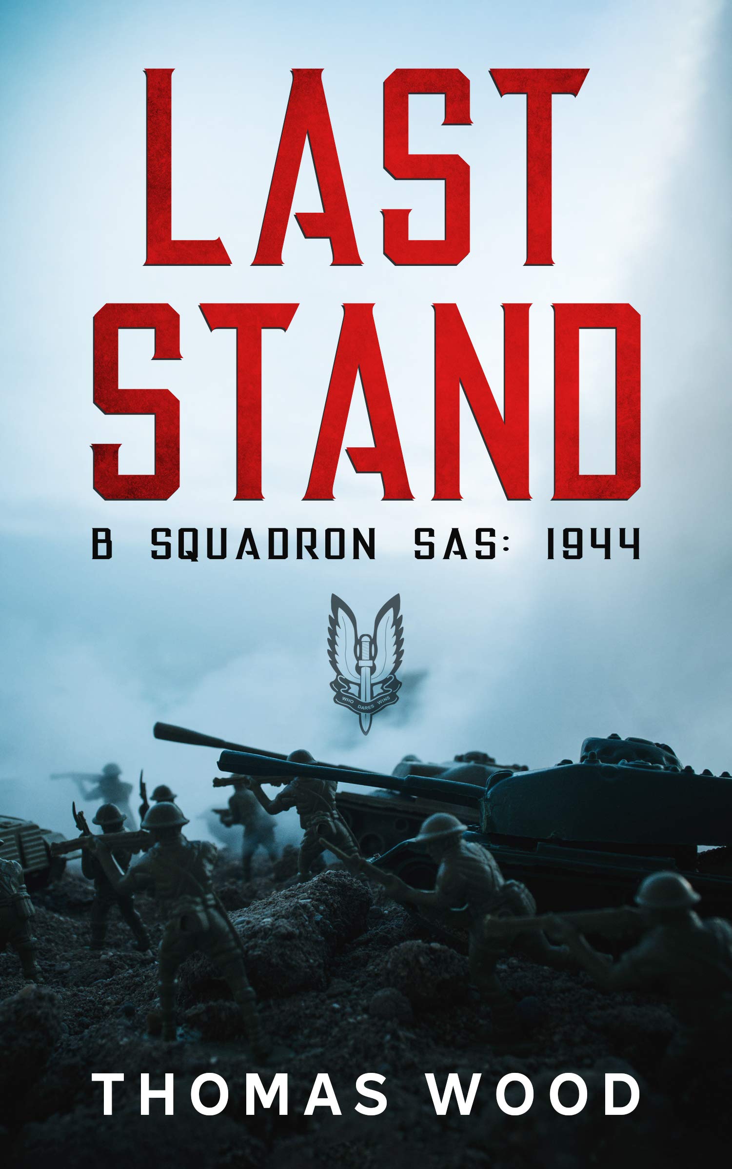 Last Stand: B Squadron SAS: 1944 Book 3
