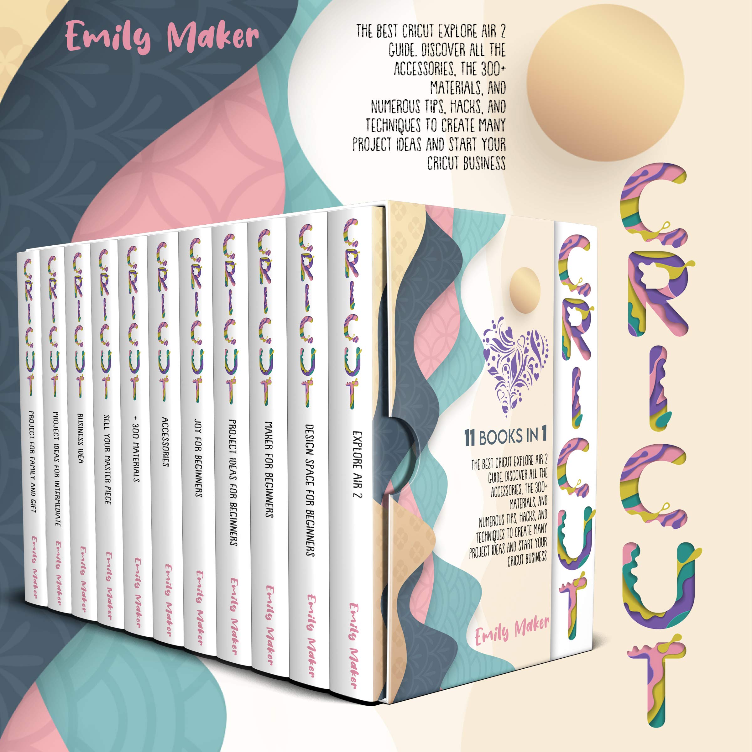 CRICUT 11 BOOKS IN 1 The Best Cricut Guide. Discover All The