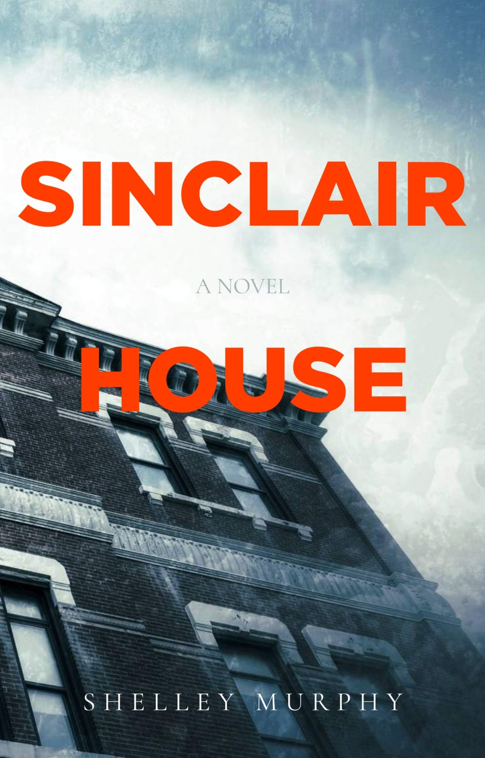 Sinclair House by Shelley Murphy Goodreads