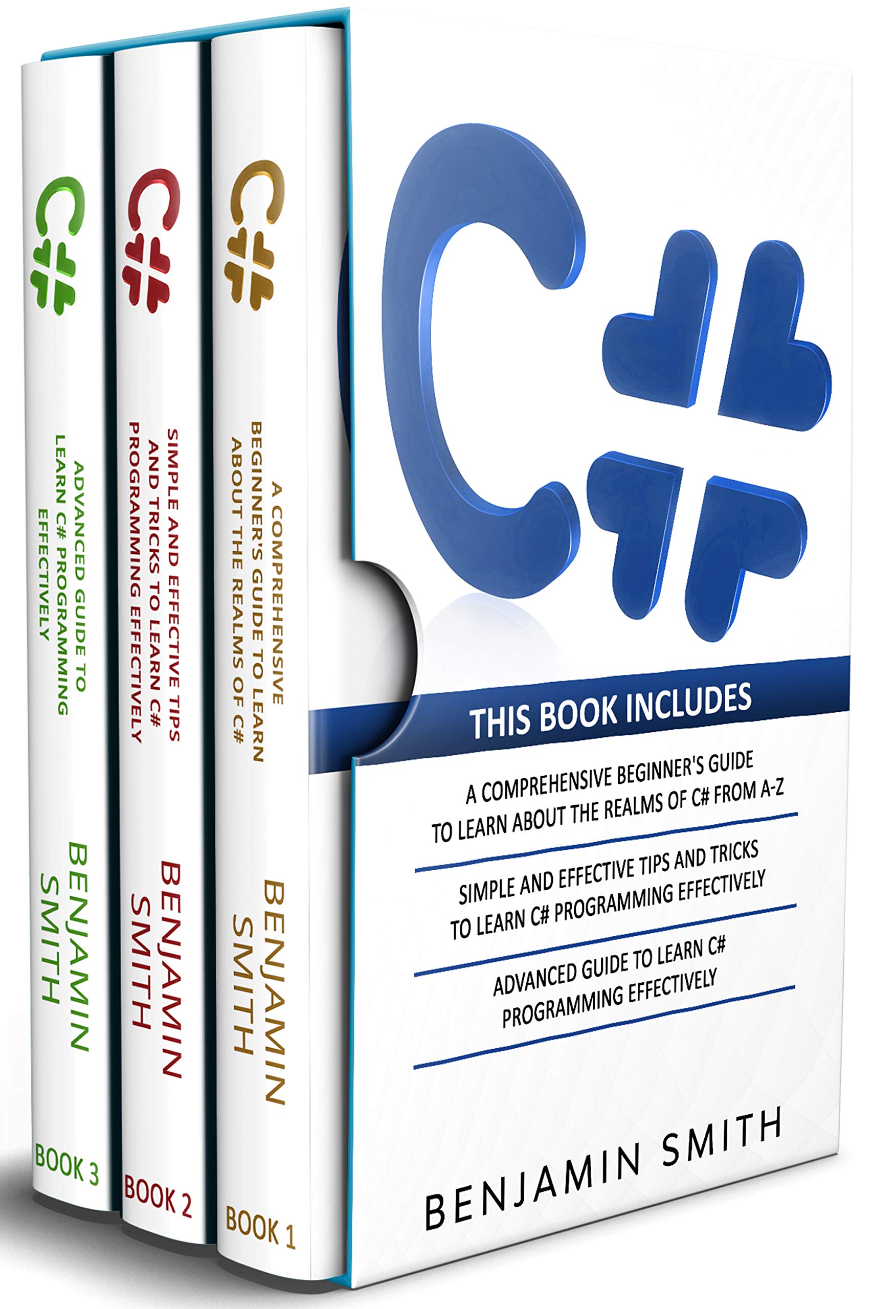 C#: 3 in 1- Beginner's Guide+ Simple and Effective Tips and Tricks+ ...