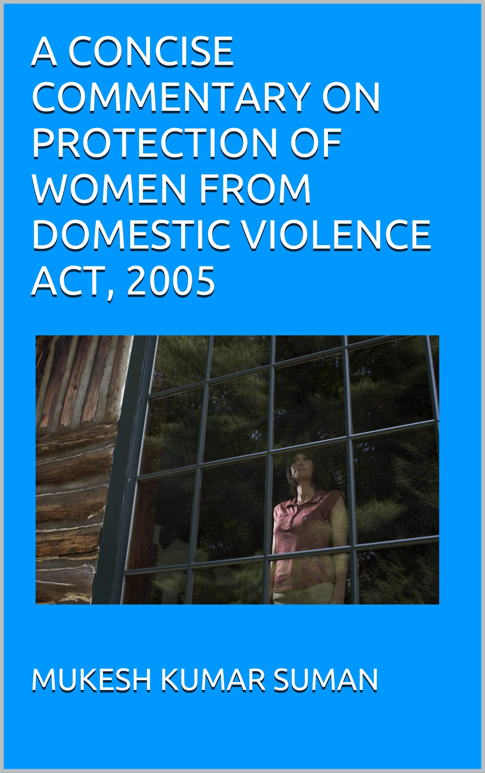 A CONCISE COMMENTARY ON PROTECTION OF WOMEN FROM DOMESTIC VIOLENCE ACT ...