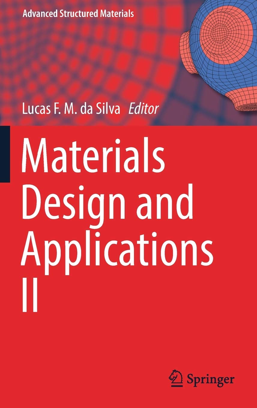 Materials Design and Applications II by Lucas F. M. da Silva | Goodreads