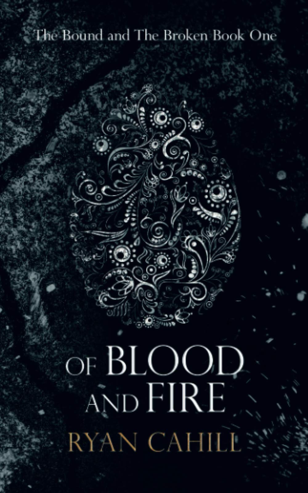 Of Blood And Fire (The Bound and the Broken, #1)