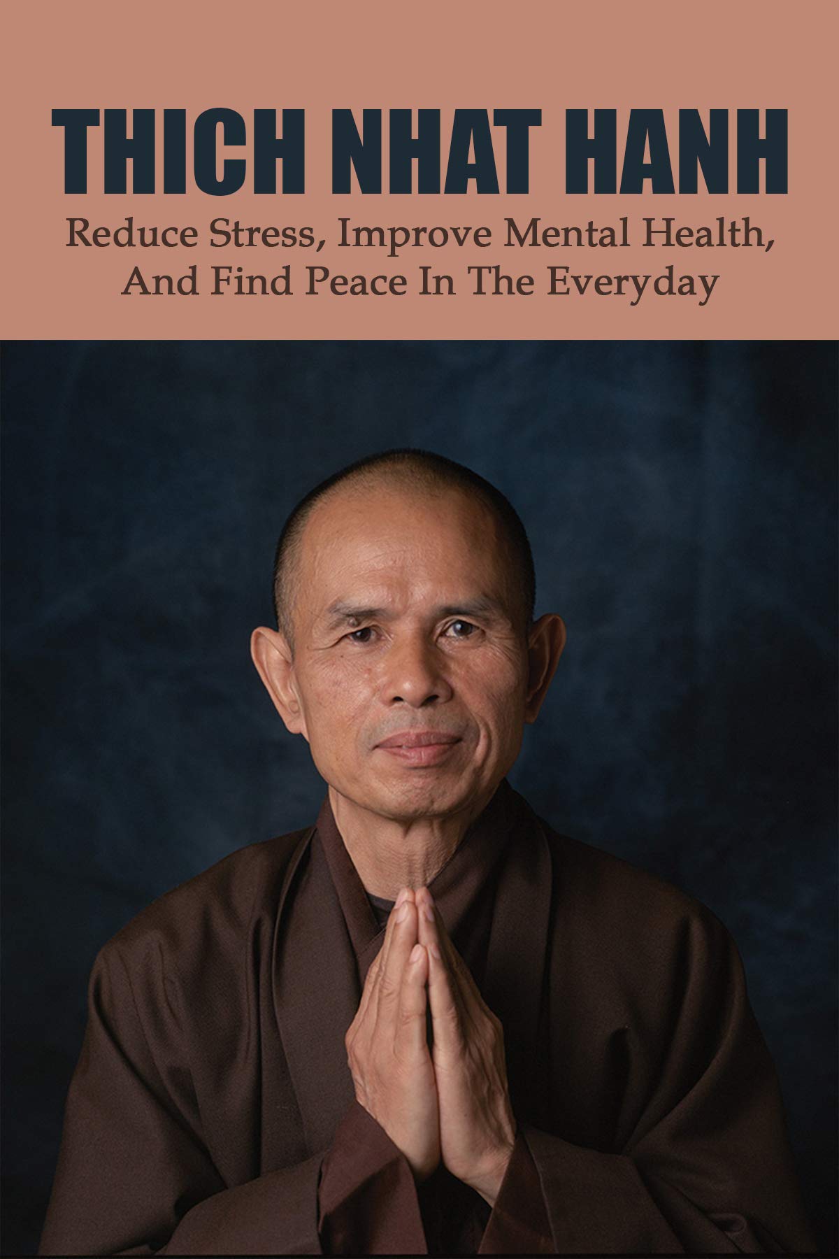 thich-nhat-hanh-reduce-stress-improve-mental-health-and-find-peace