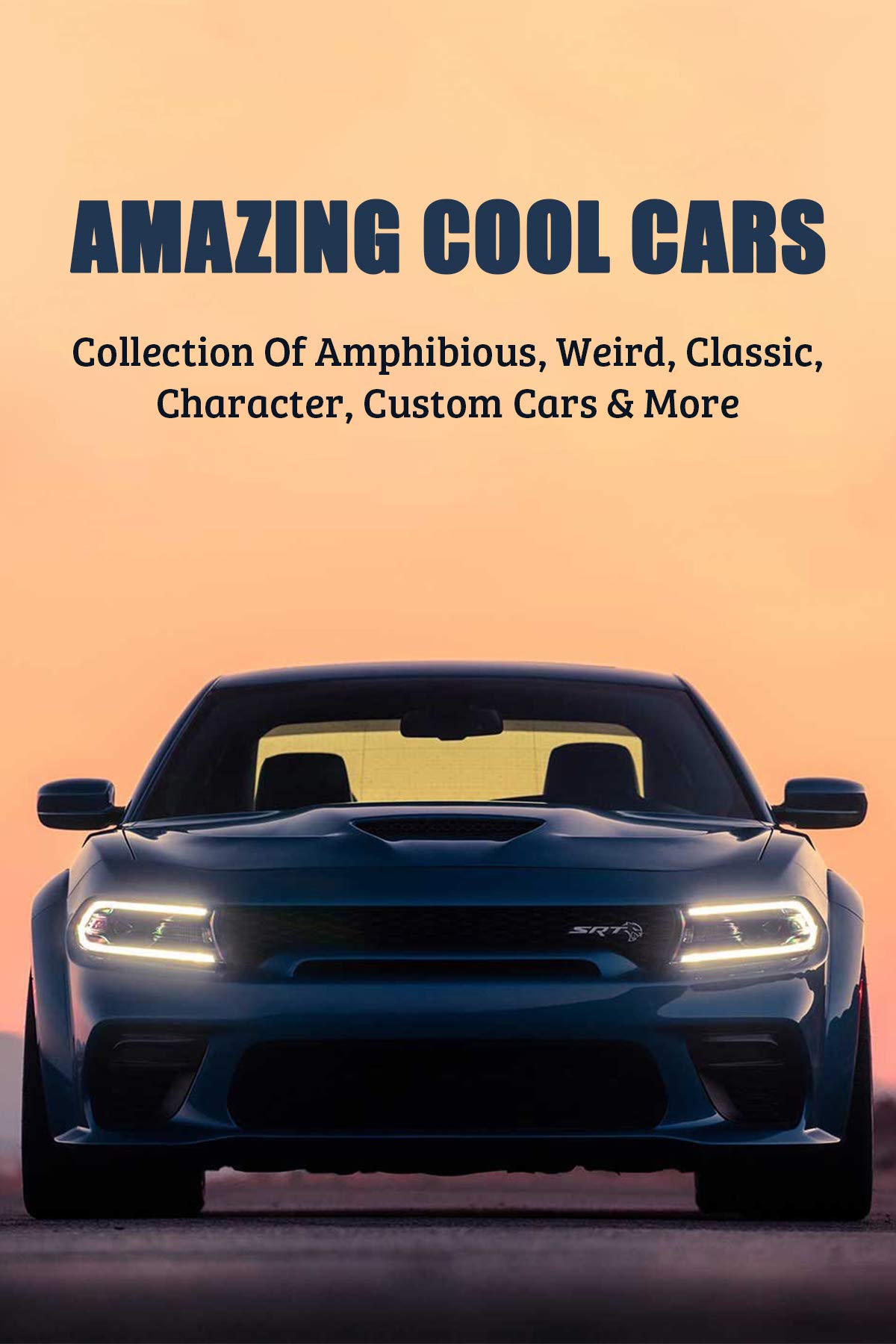 Amazing Cool Cars Collection Of Amphibious, Weird, Classic, Character