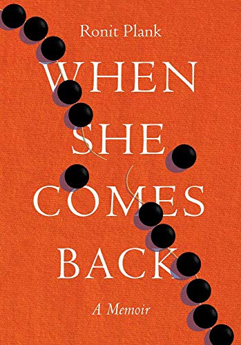 When She Comes Back : A Memoir