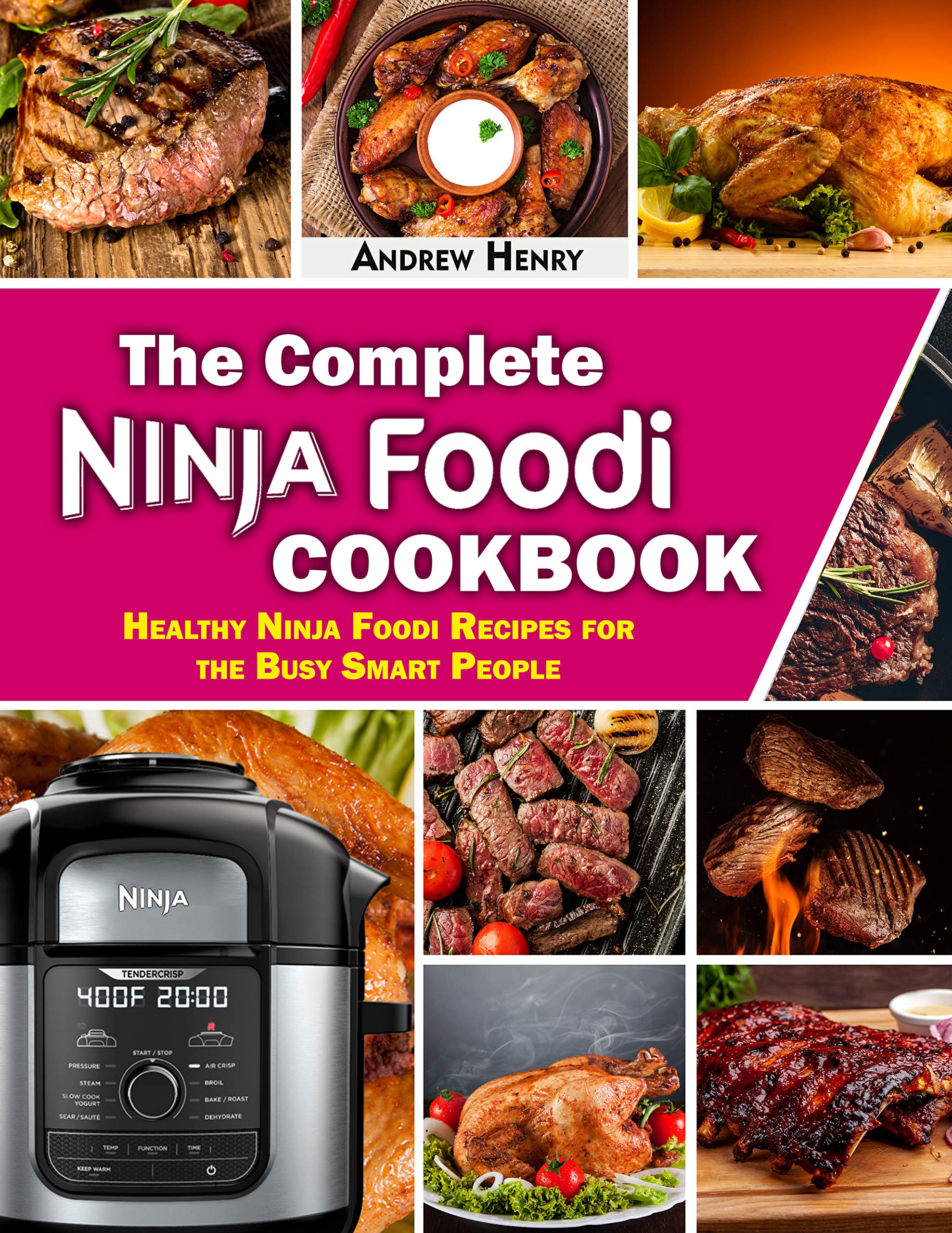 The Complete Ninja Foodi Cookbook Healthy Ninja Foodi Recipes for the