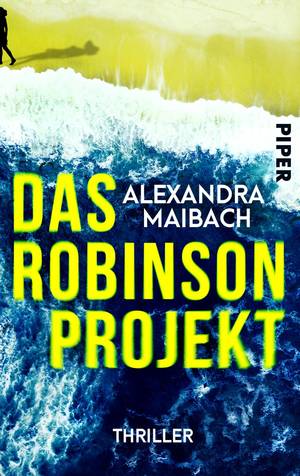Das Robinson-Projekt - Thriller. Eine einsame Insel und ein Mörder book cover