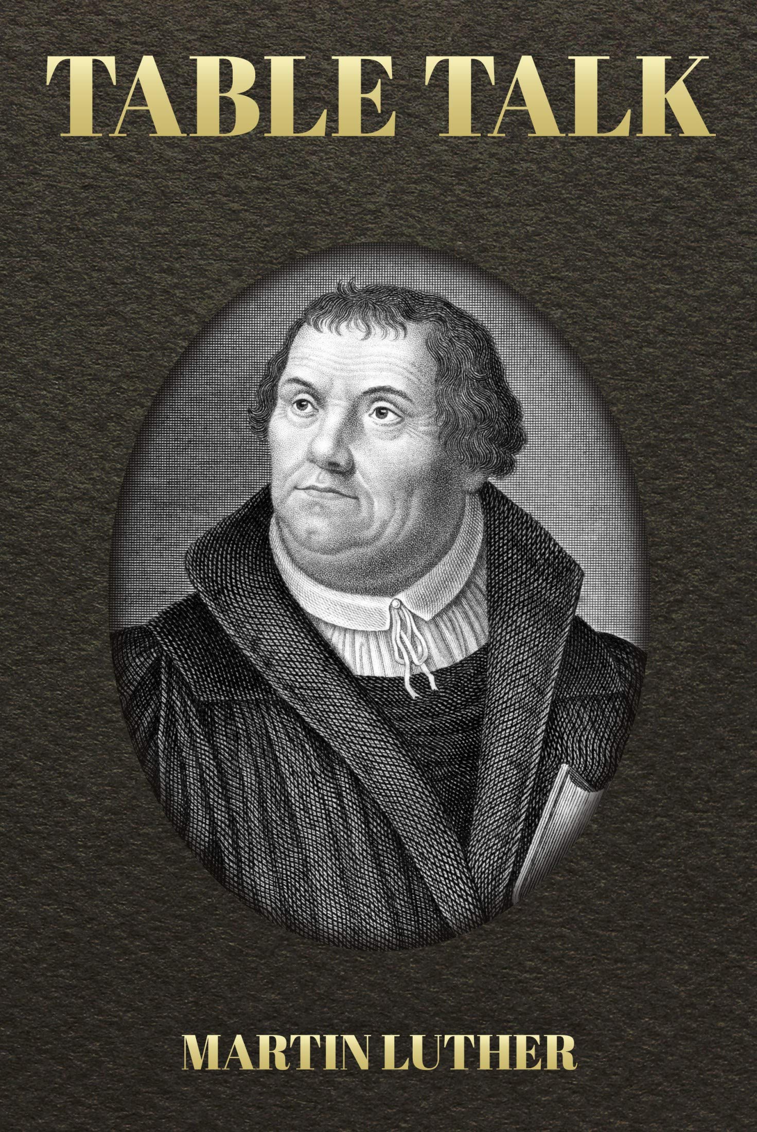 Table Talk by Martin Luther Goodreads