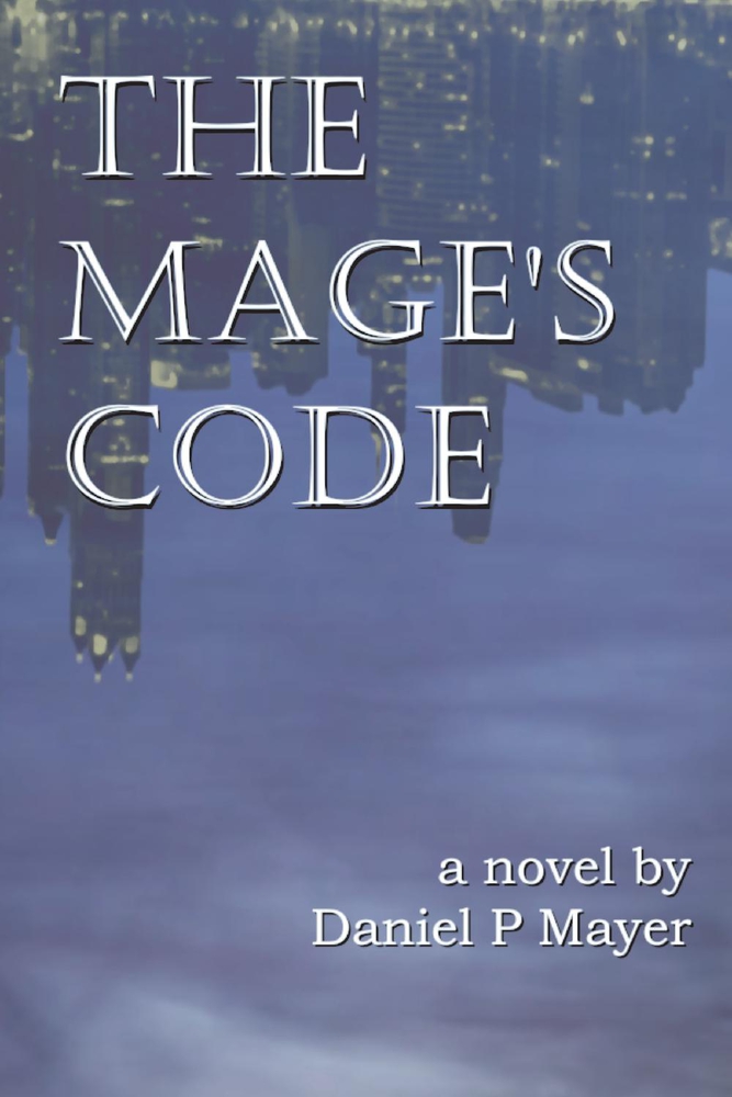 The Mage's Code by Daniel P. Mayer | Goodreads
