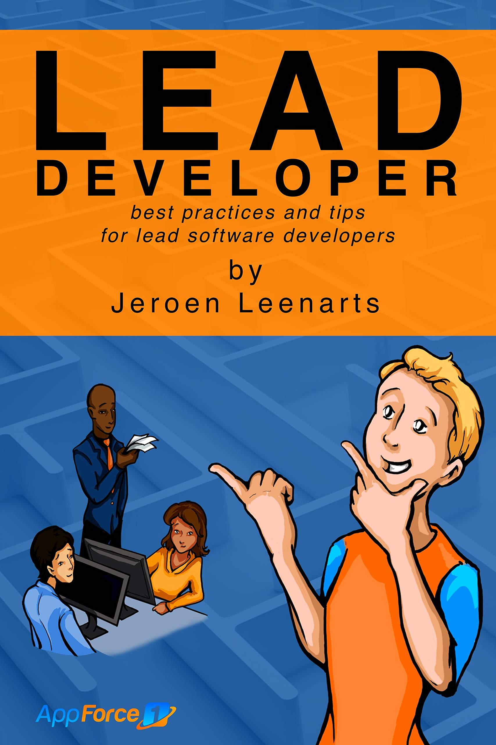 Lead Developer: best practices and tips for lead software developers by ...