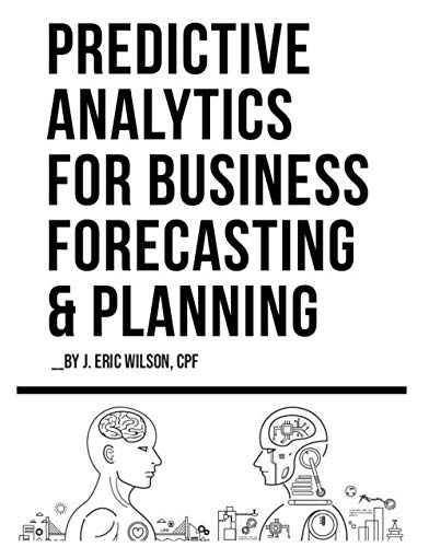 Predictive Analytics for Business Forecasting & Planning by CPF Eric ...