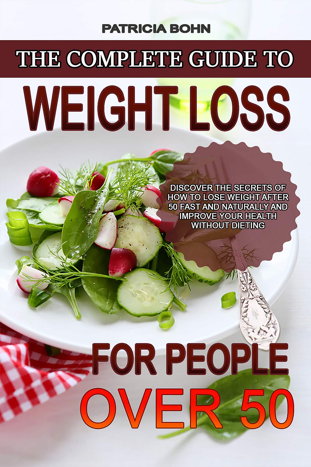 The Complete Guide to Weight Loss for People Over 50 Discover the
