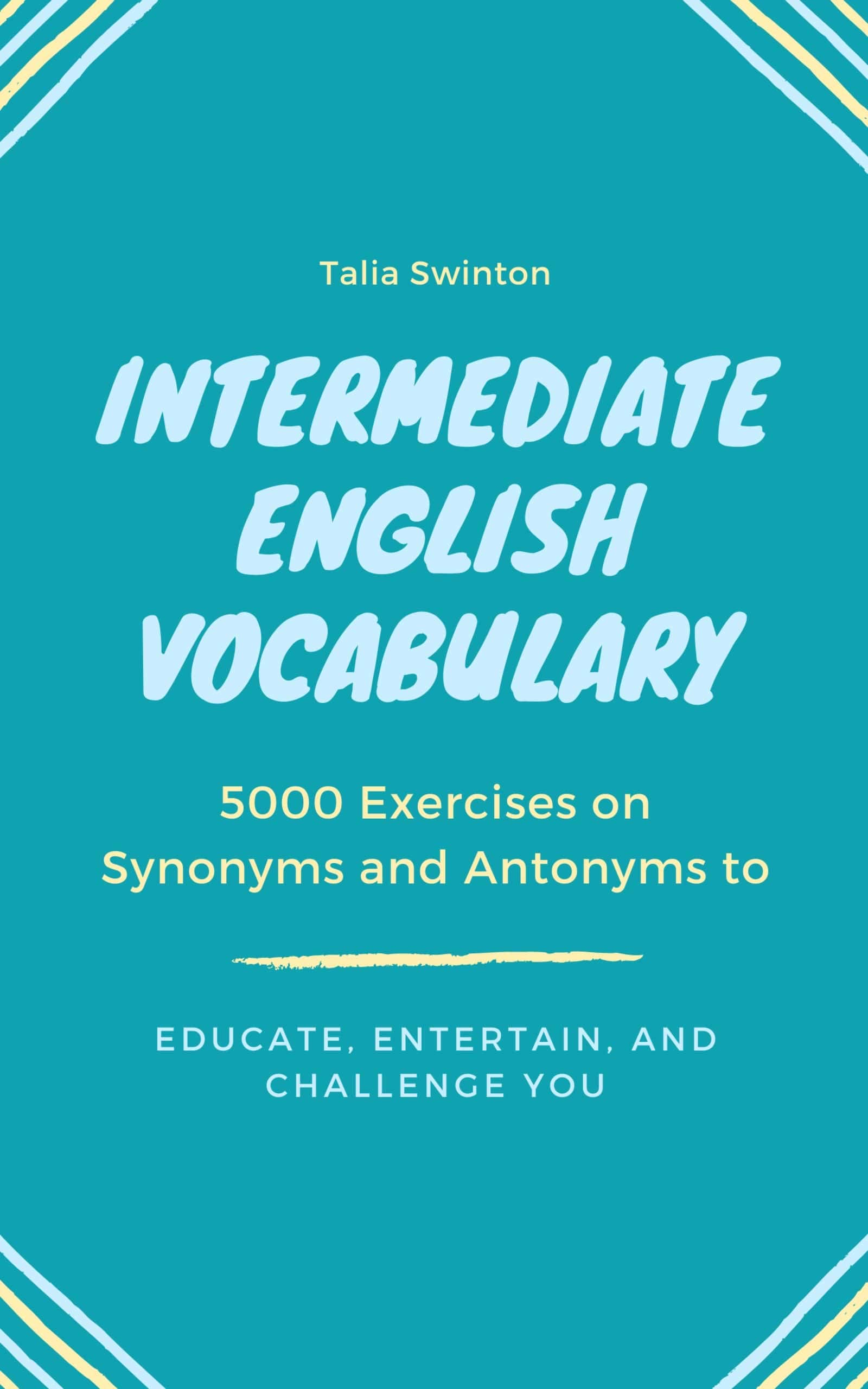 Intermediate English Vocabulary 5000 Exercises on Synonyms and