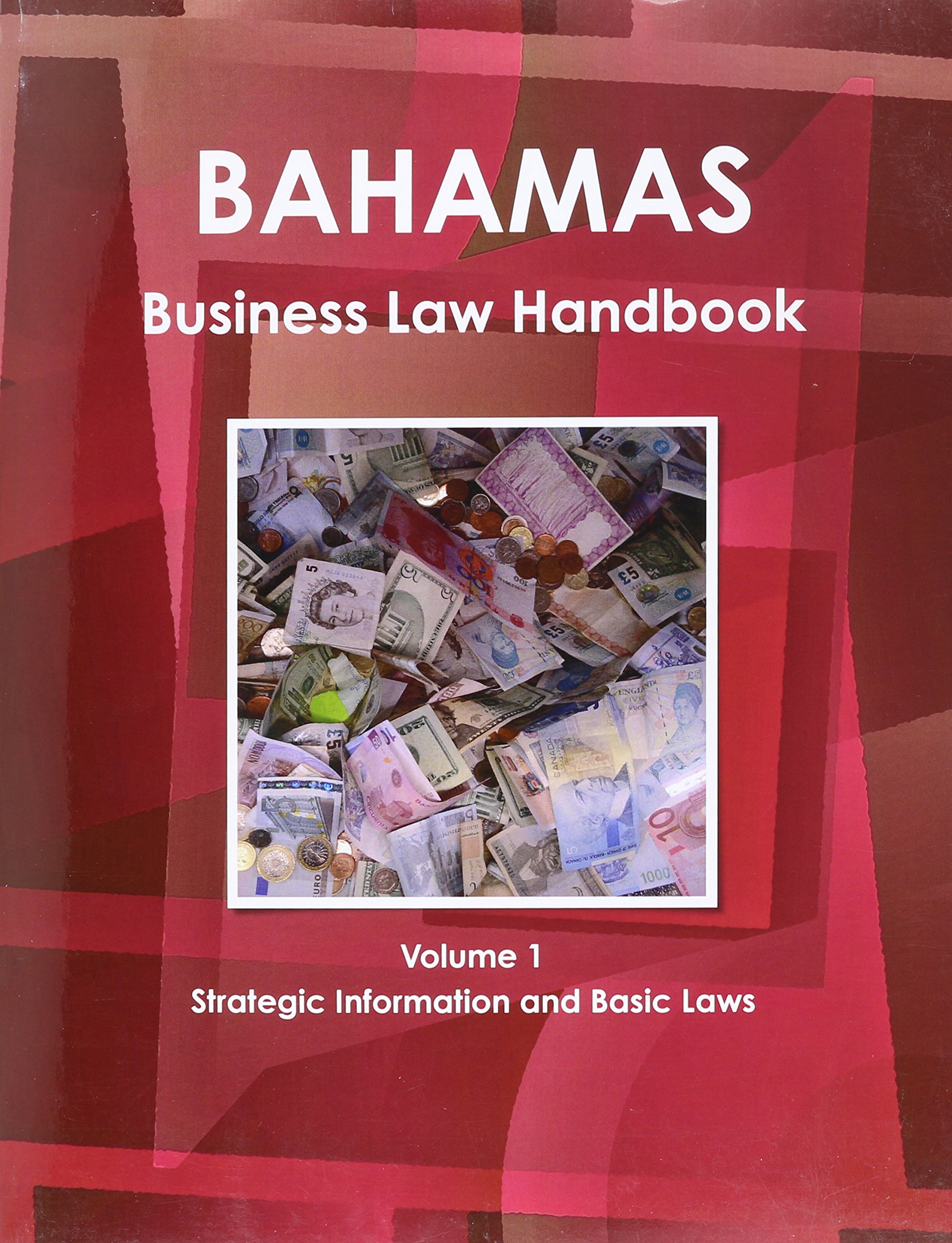 Bahamas Business Law Handbook Strategic Information and Laws by USA