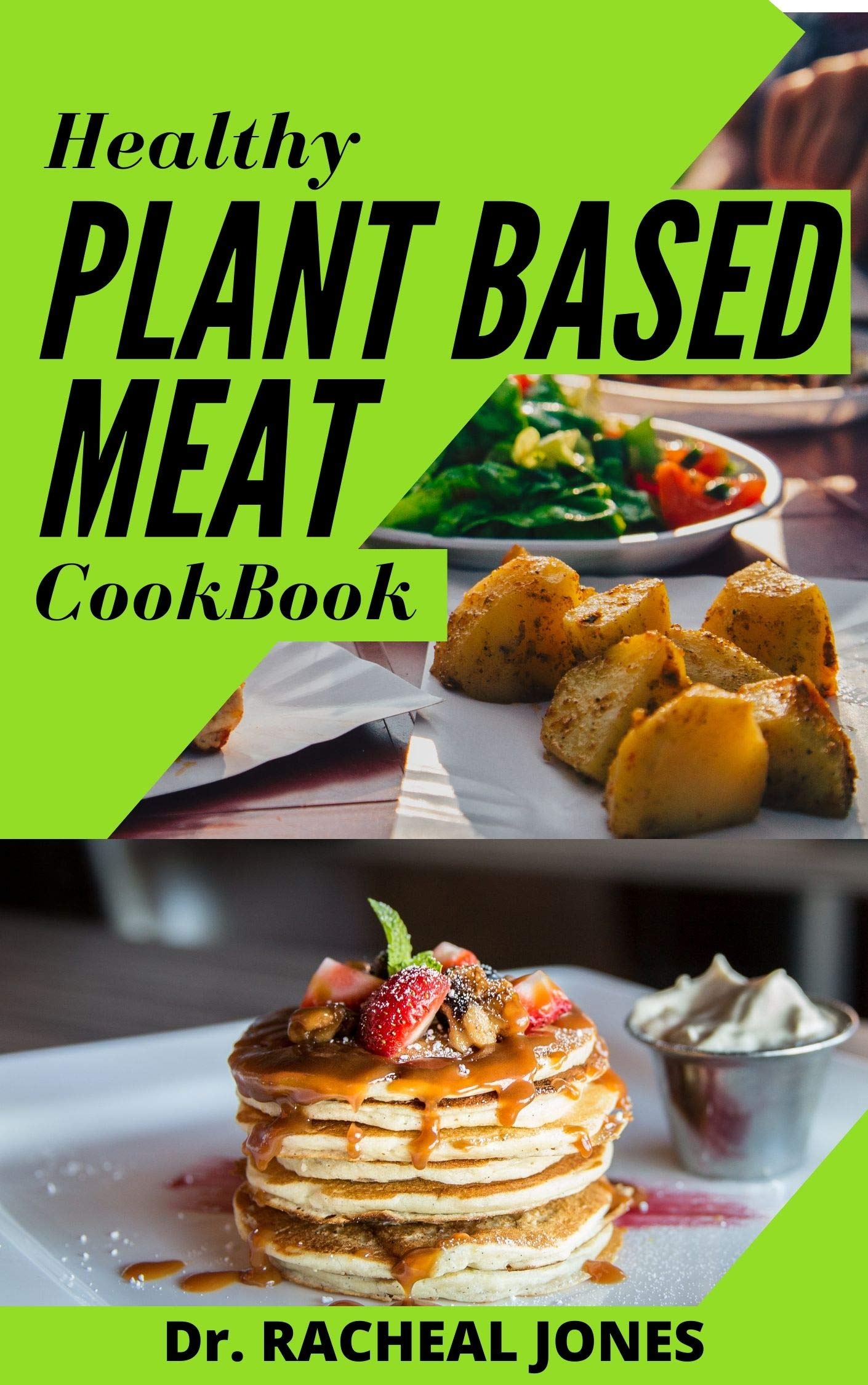 HEALTHY PLANT BASED MEAT COOKBOOK Complete, Inspired, and Flexible