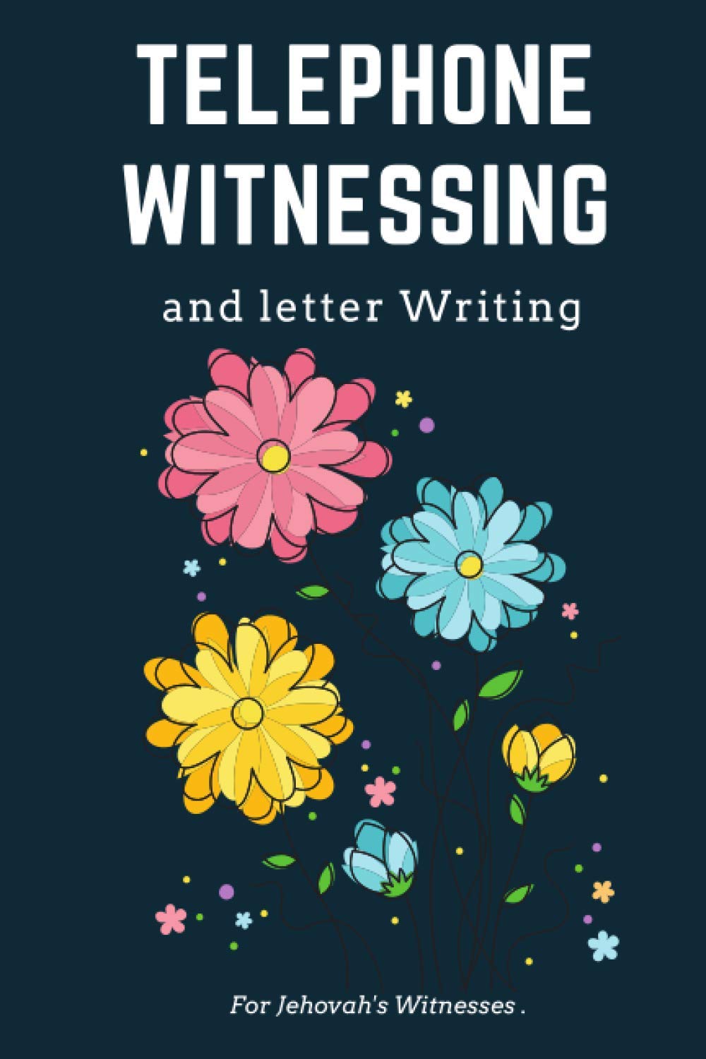 Telephone Witnessing And Letter Writing For Jehovah's Witnesses
