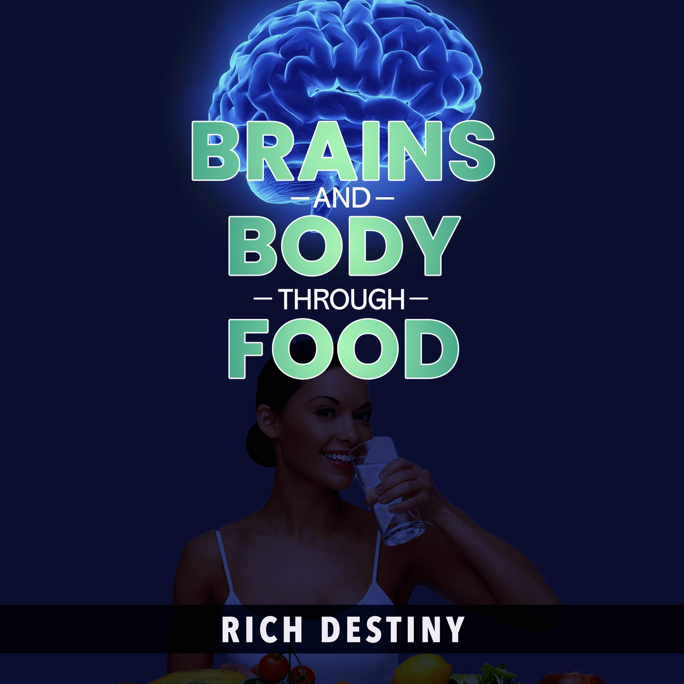 Brains and body through food Brain and body through food, brainstorm, brain at work, brain food