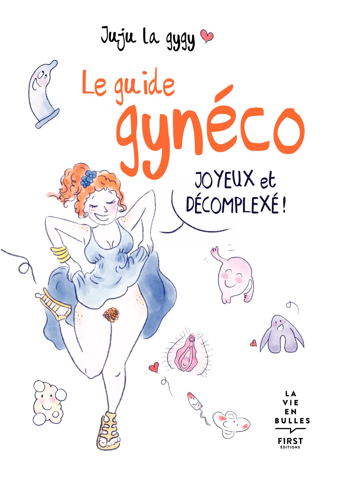 Le guide gynéco joyeux et décomplexé